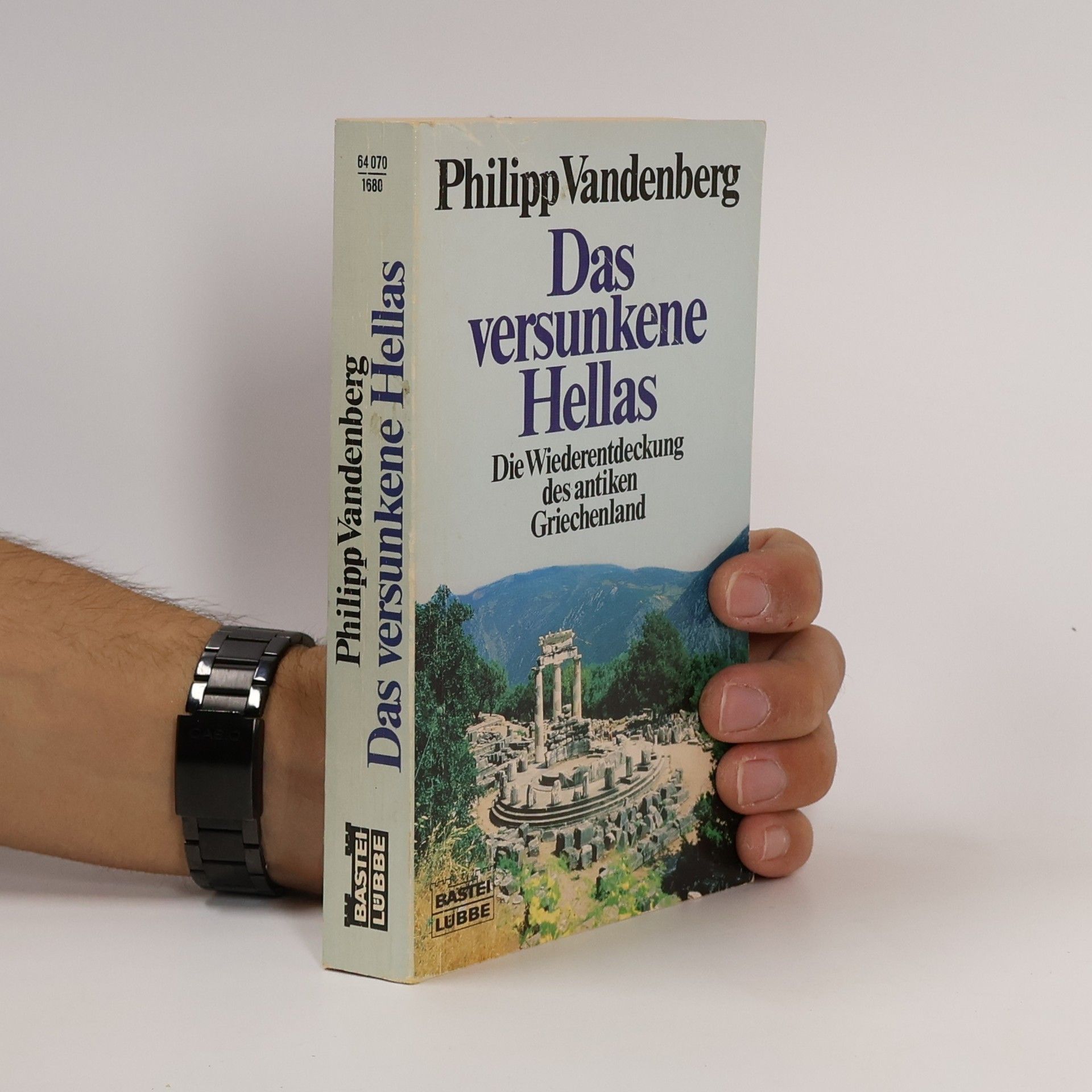 Philipp Vandenberg Das versunkene Hellas. Die Wiederentdeckung des antiken Griechenland