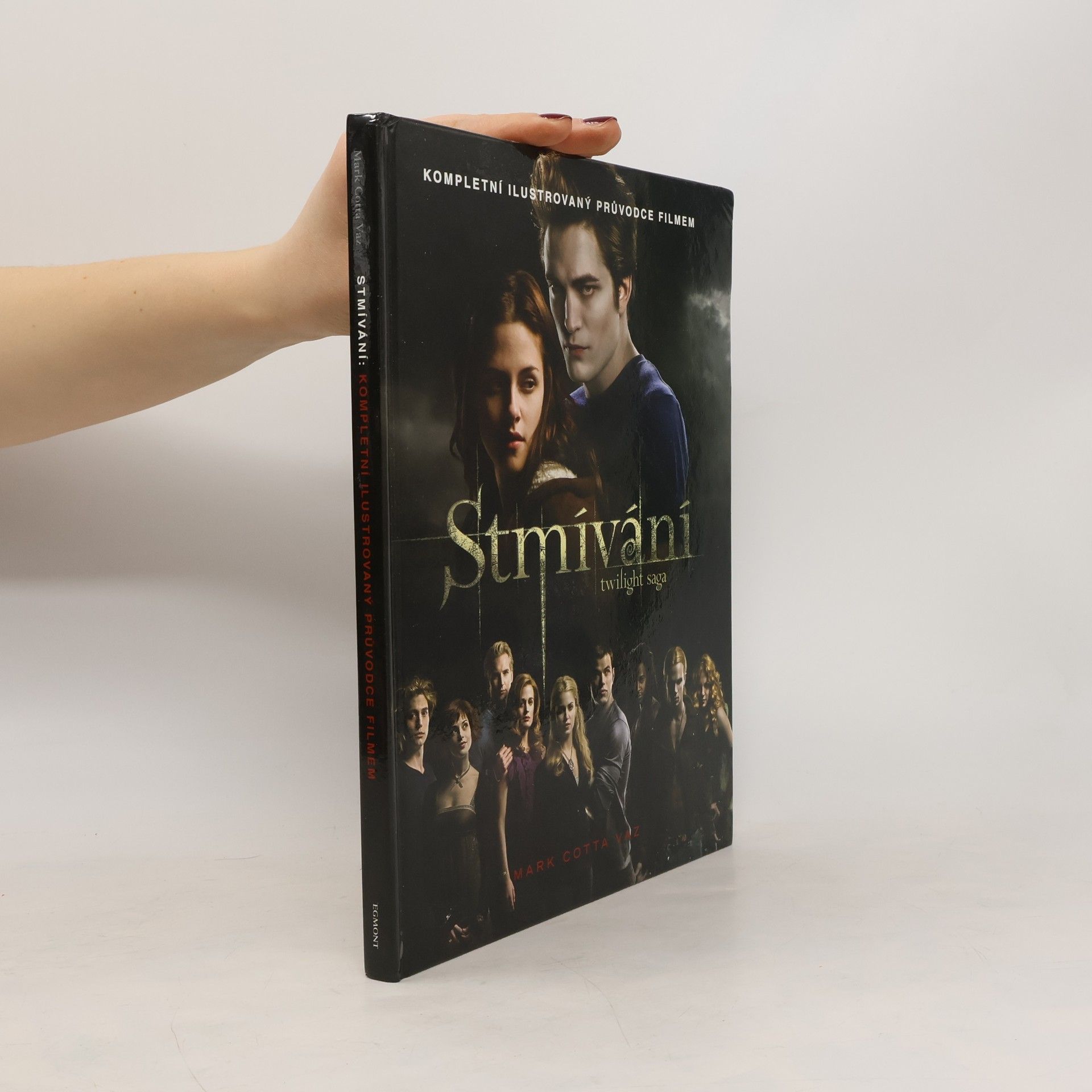 Mark Cotta Vaz Twilight sága. Stmívání : kompletní ilustrovaný průvodce filmem