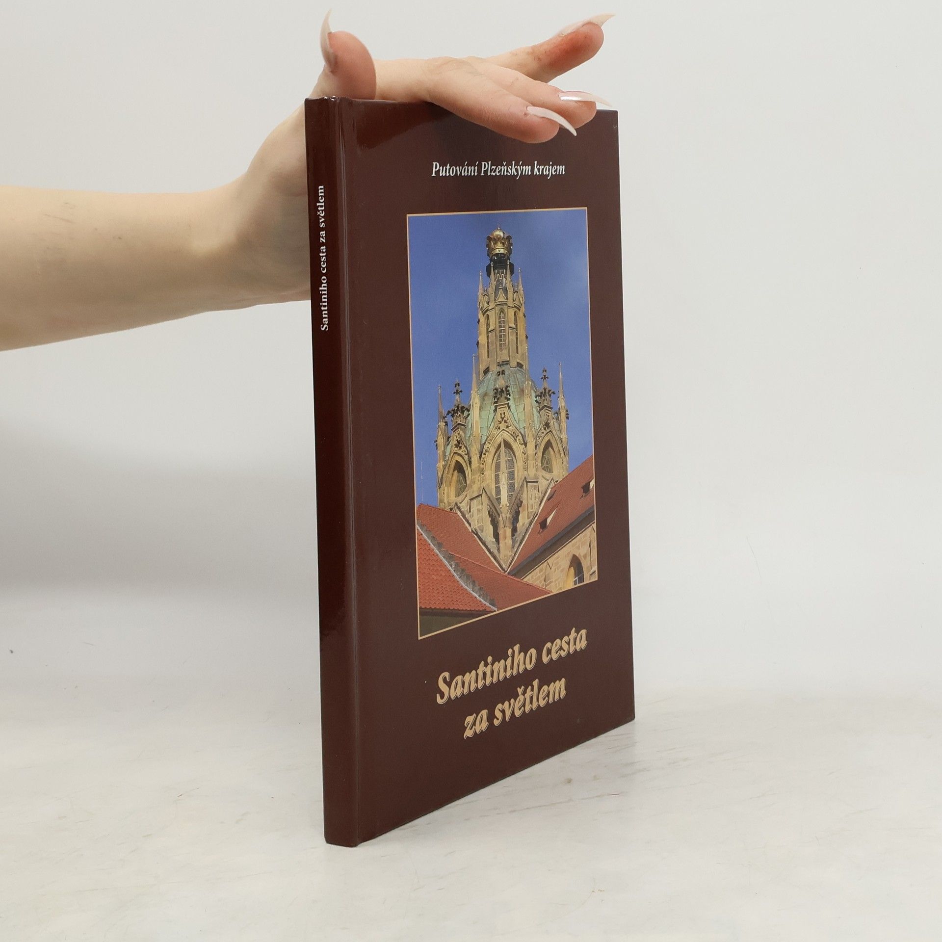 Vladislav Dudák Santiniho cesta za světlem. Putování Plzeňským krajem