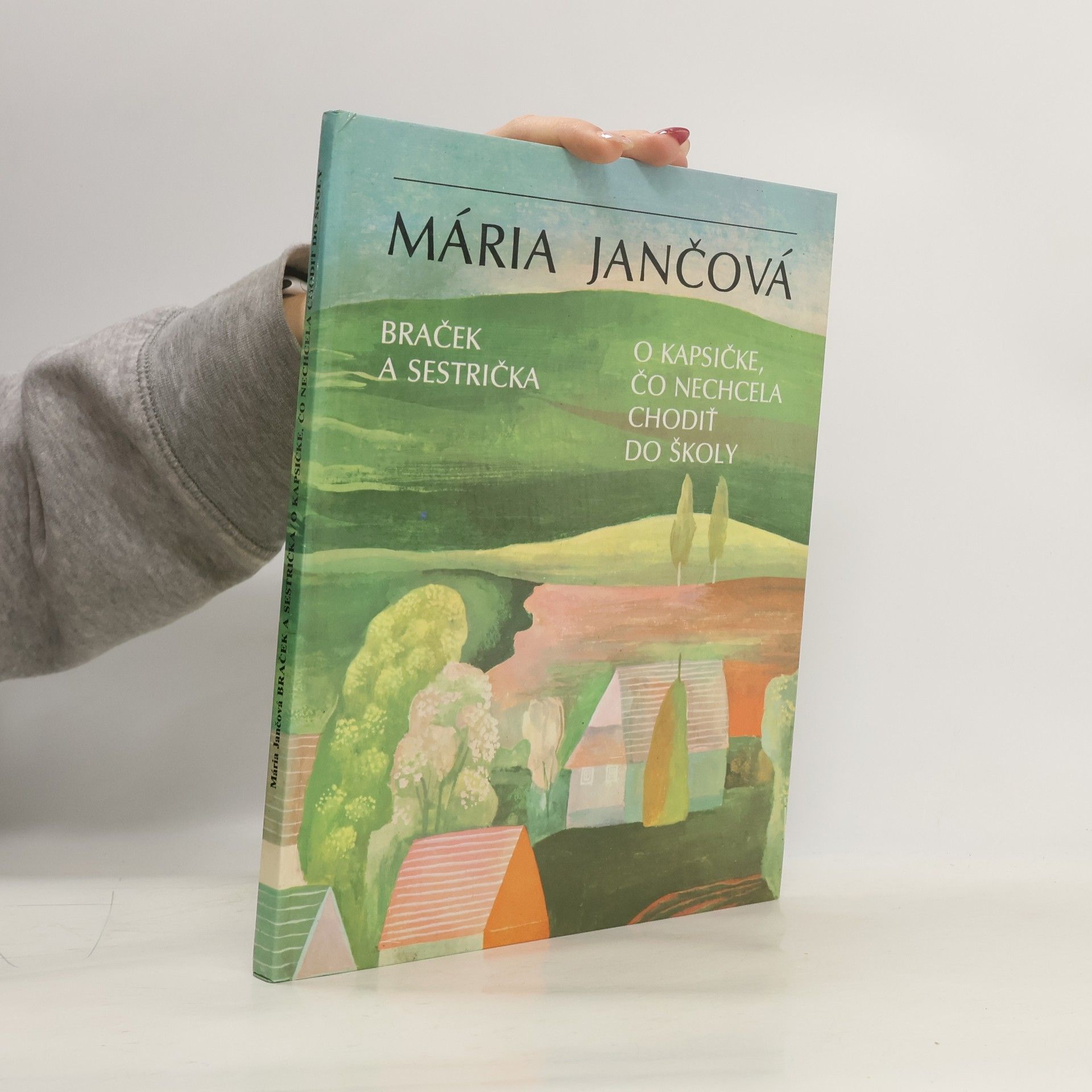 Jančová Mária Braček a sestrička. O kapsičke, čo nechcela chodiť do školy