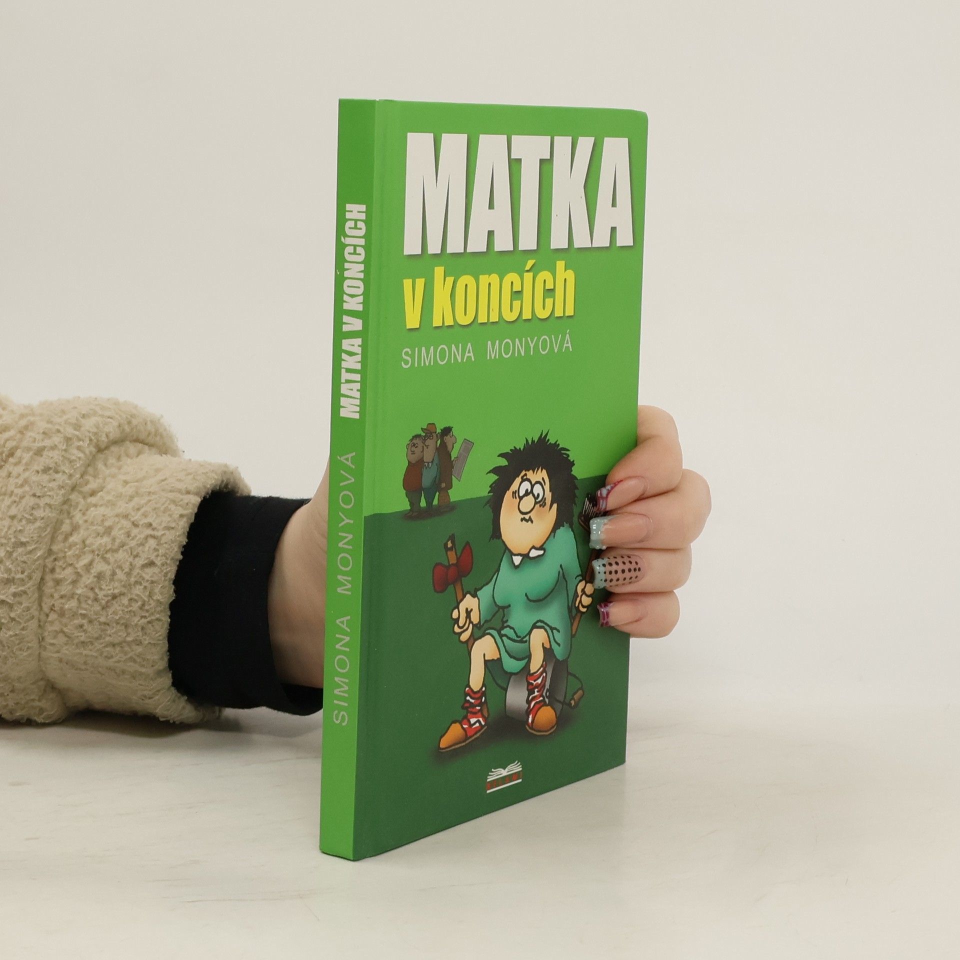 Simona Monyová Matka v koncích