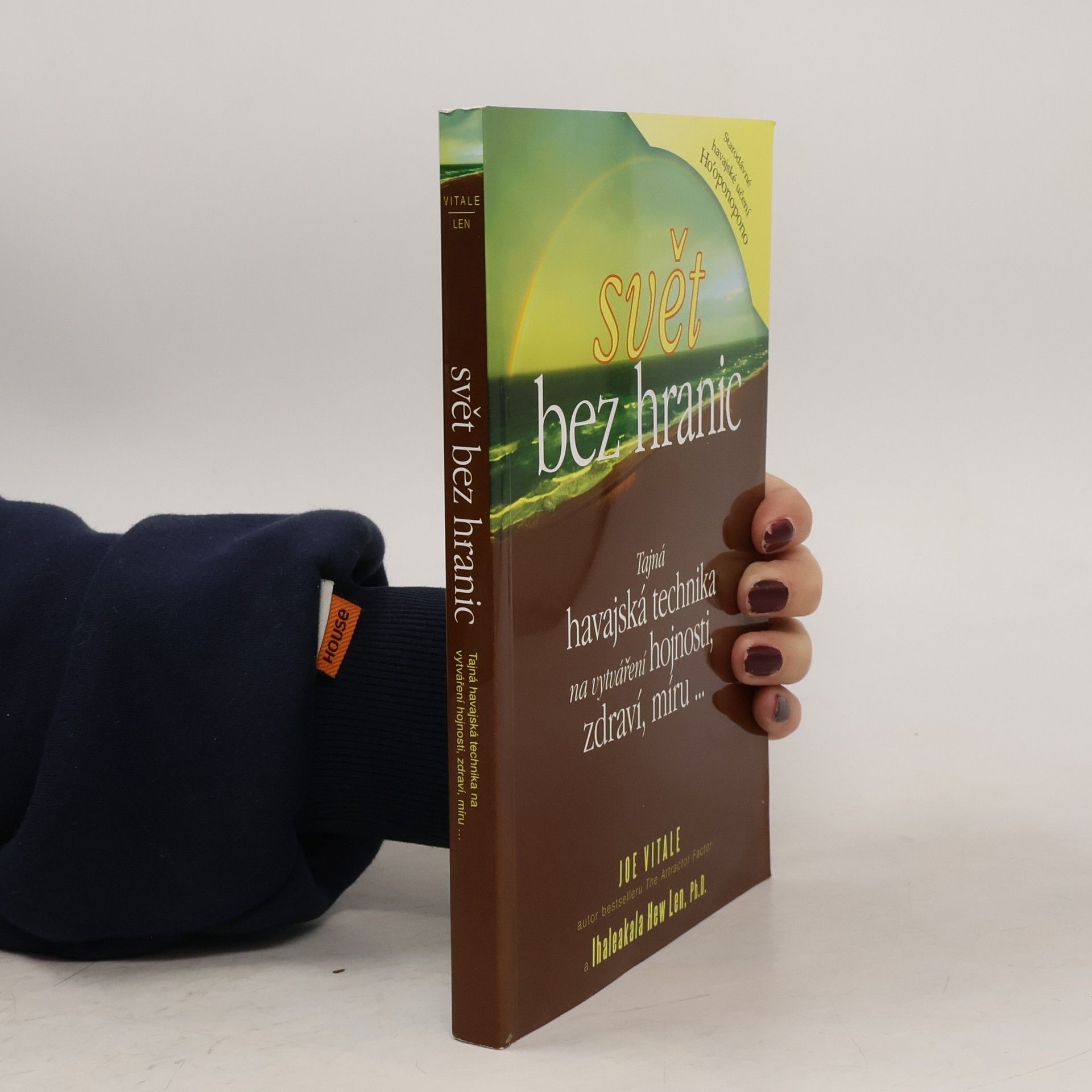 Svět bez hranic: Tajná havajská technika na vytváření hojnosti, zdraví, míru...