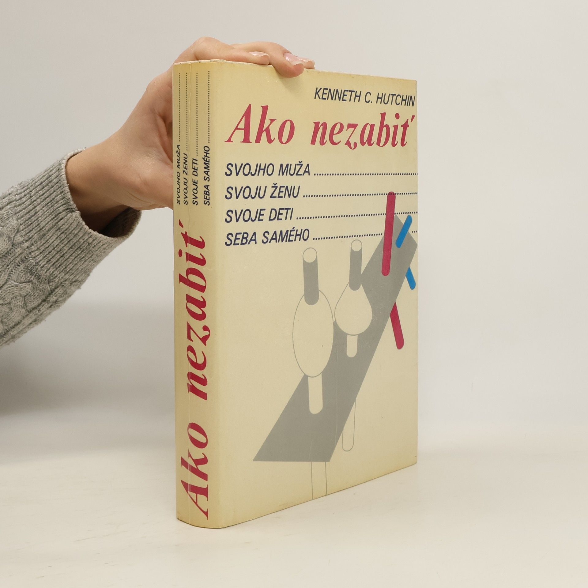 Kenneth Charles Hutchin Ako nezabiť svojho muža, svoju ženu, svoje deti, seba samého