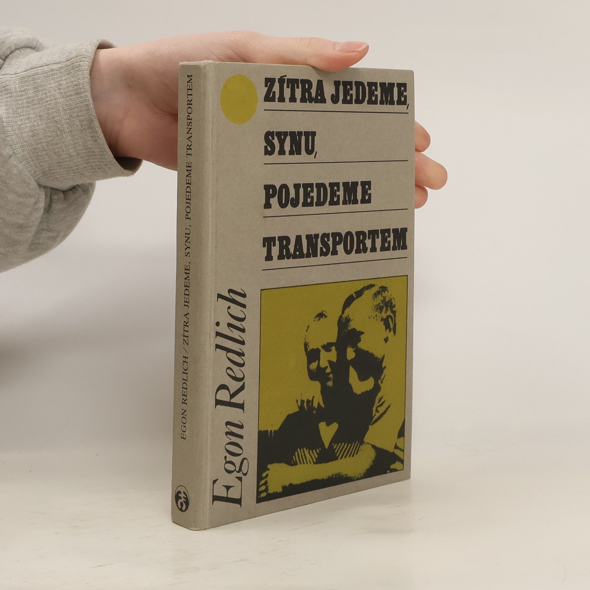 Egon Redlich Zítra jedeme, synu, pojedeme transportem