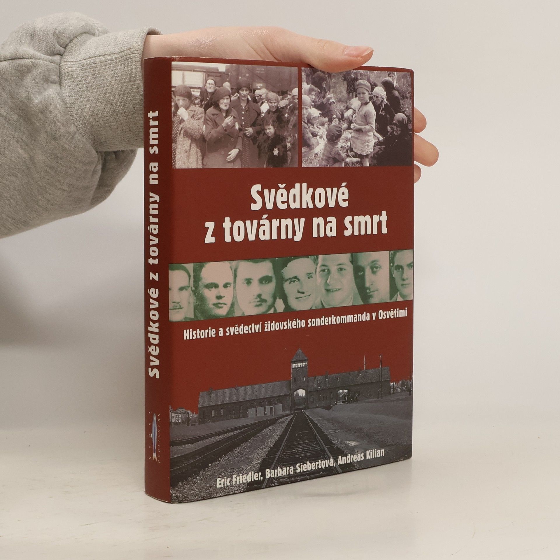 Eric Friedler Svědkové z továrny na smrt