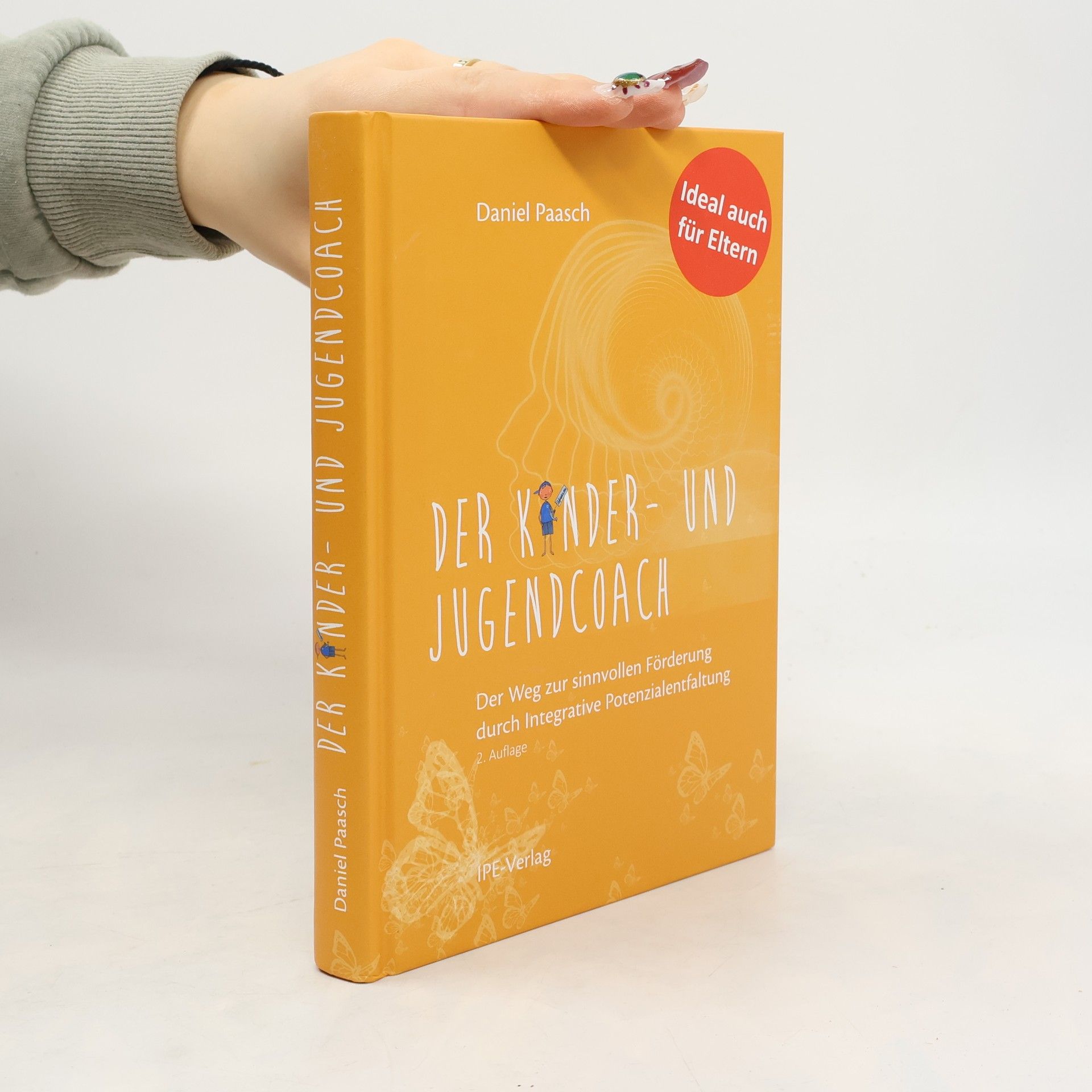 Der Kinder- und Jugendcoach: Der Weg zur sinnvollen Förderung durch Integrative Potenzialentfaltung