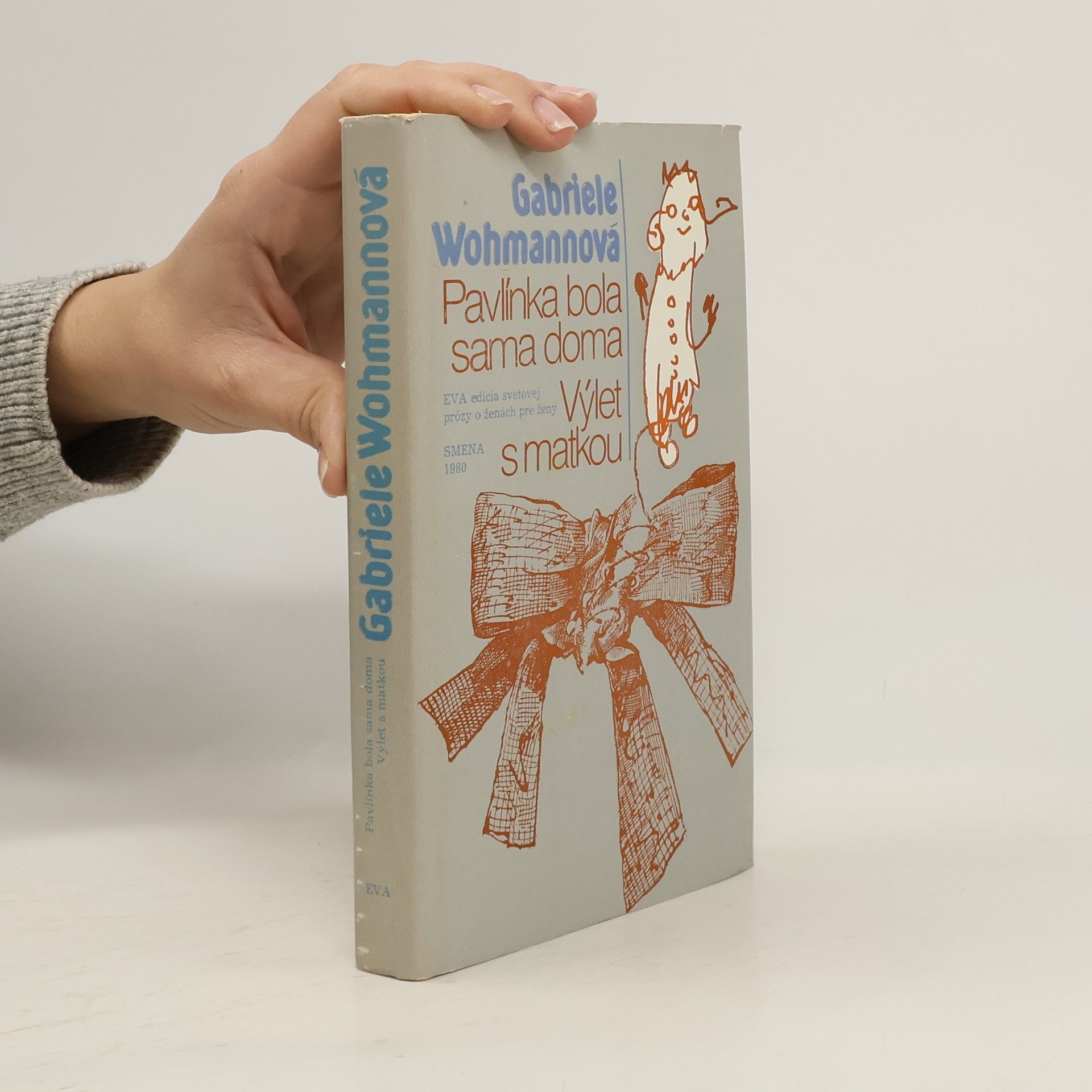 Gabriele Wohmann Pavlínka bola sama doma. Výlet s matkou.