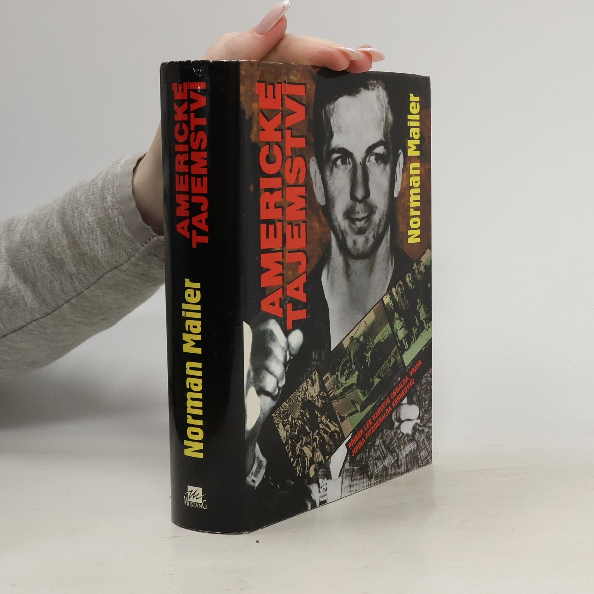 Norman Mailer Americké tajemství : příběh Lee Harveye Oswalda
