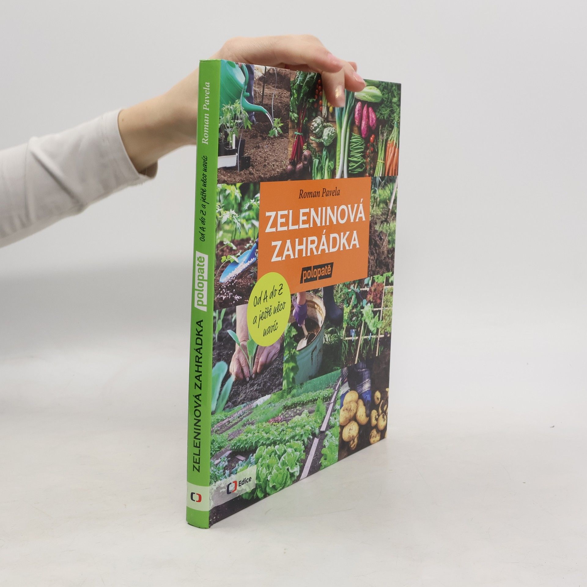 Zeleninová zahrádka polopatě. Od A do Z a ještě něco navíc