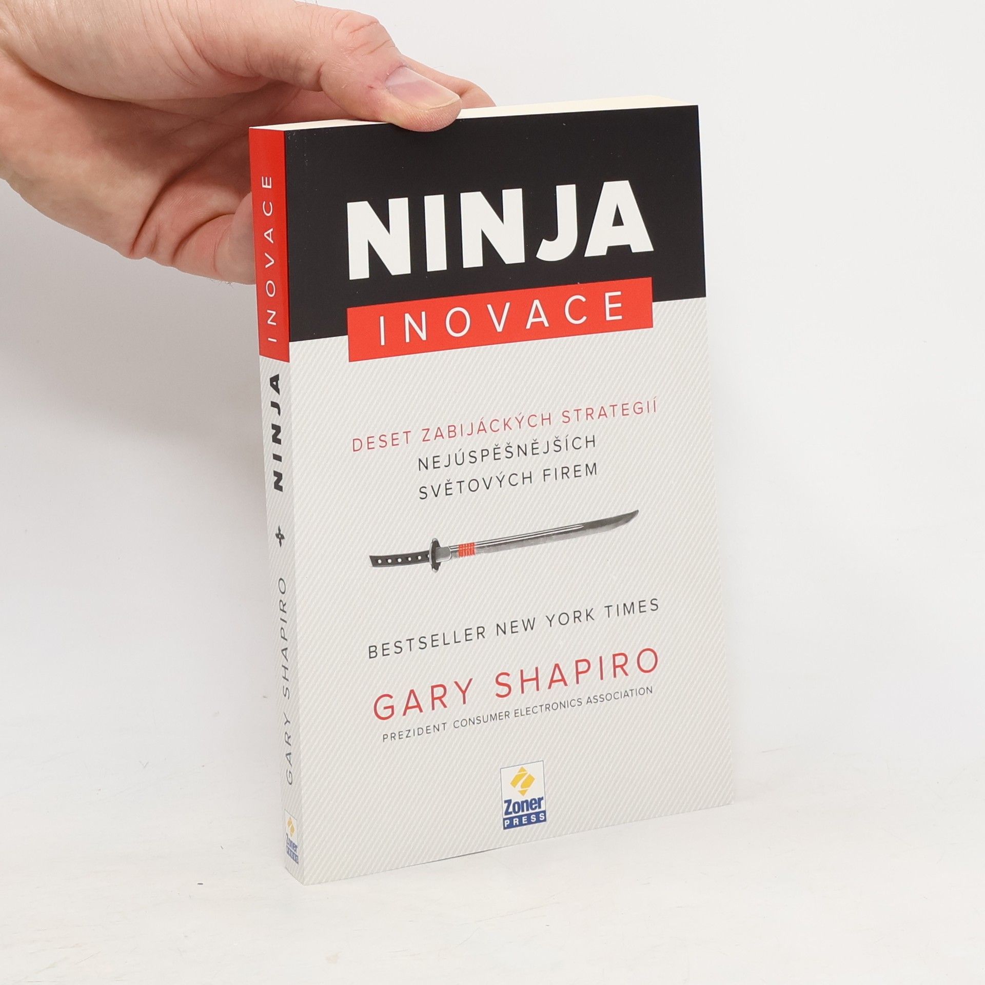 Gary Shapiro Ninja inovace : deset zabijáckých strategií