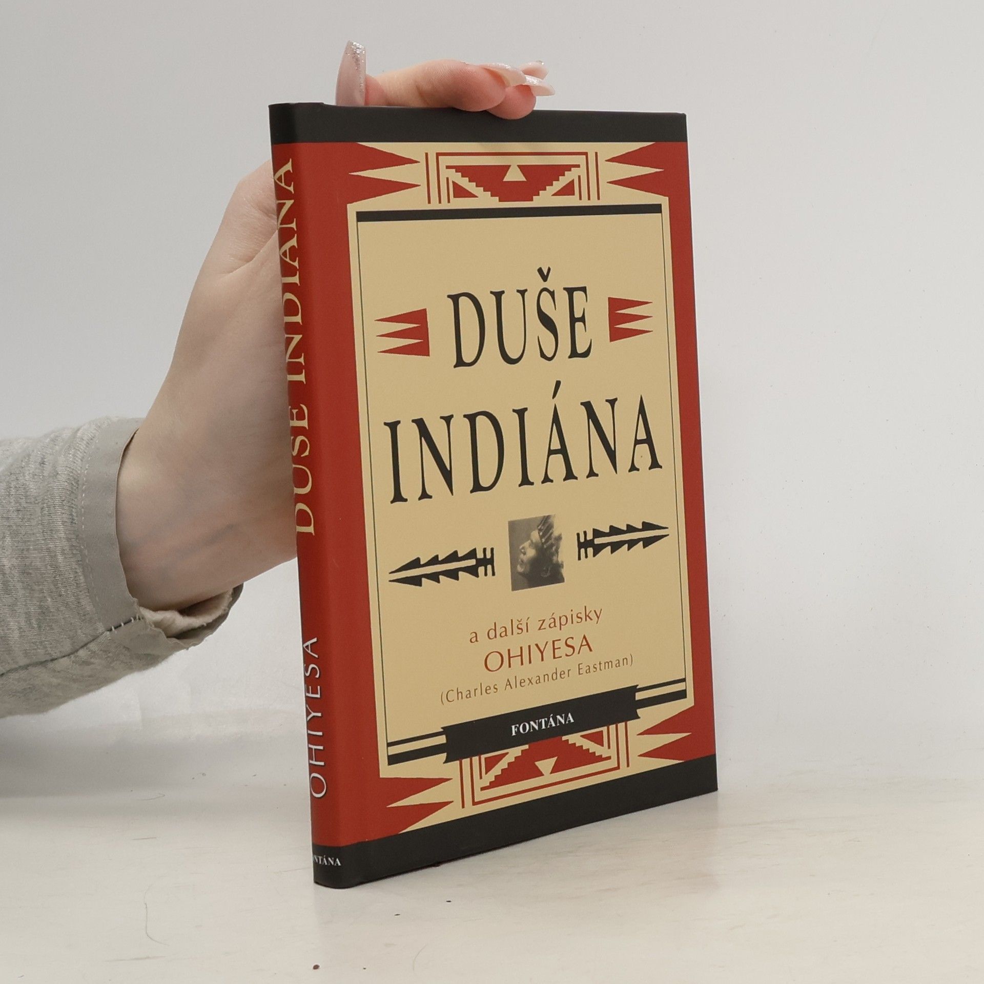 Charles Alexander Eastman Duše indiána. A další zápisky Ohiyesy (Charlese Alexandra Eastmana)