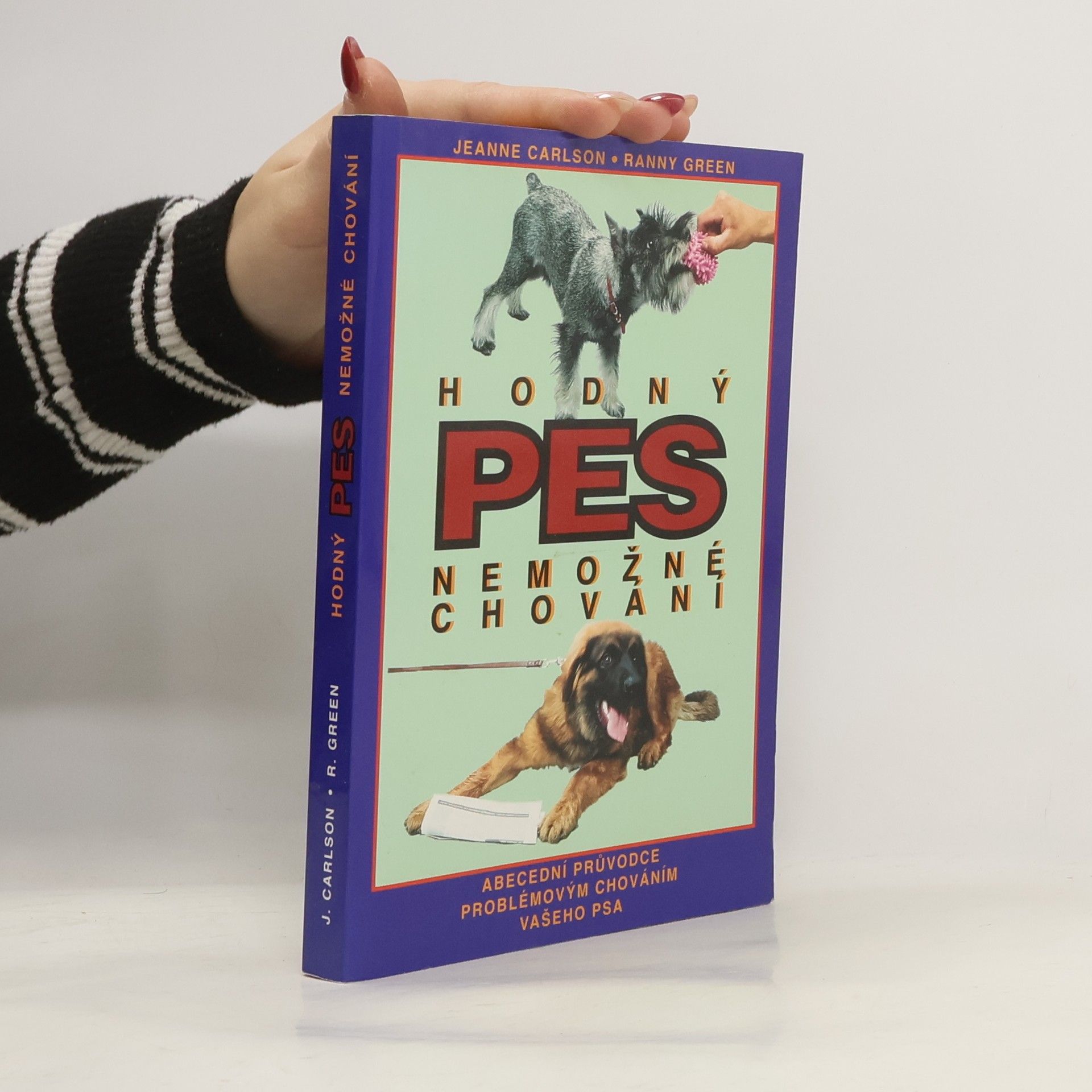 Hodný pes. Nemožné chování. Abecední průvodce problémovým chováním vašeho psa