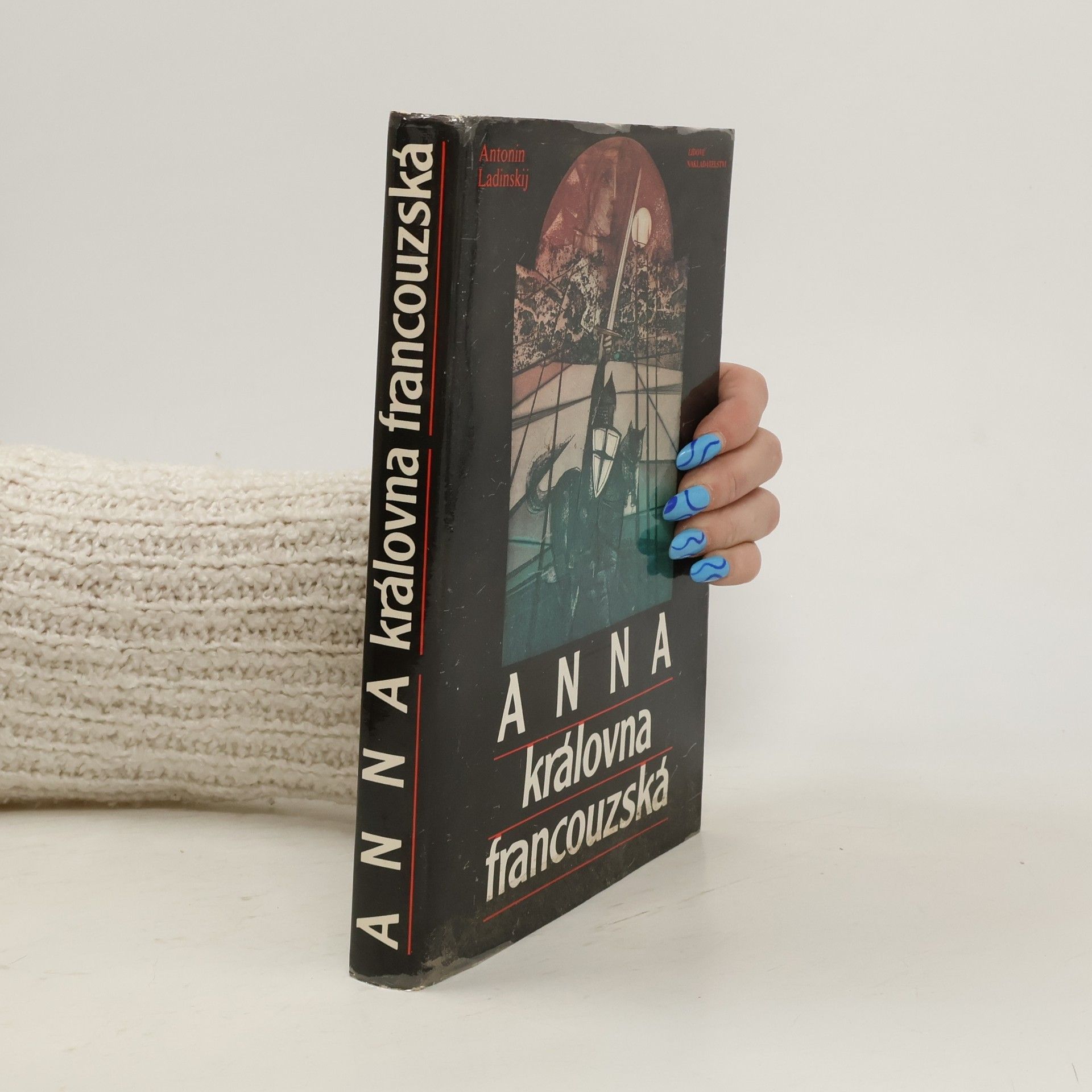 Antonín Ladinskij Anna královna francouzská