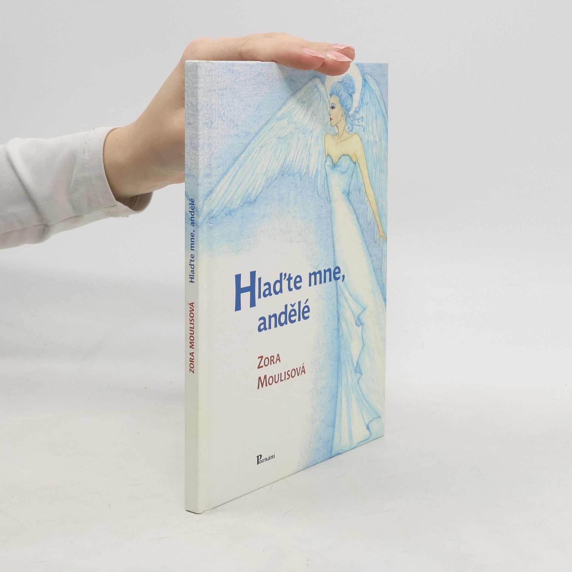Zora Moulisová Hlaďte mne, andělé