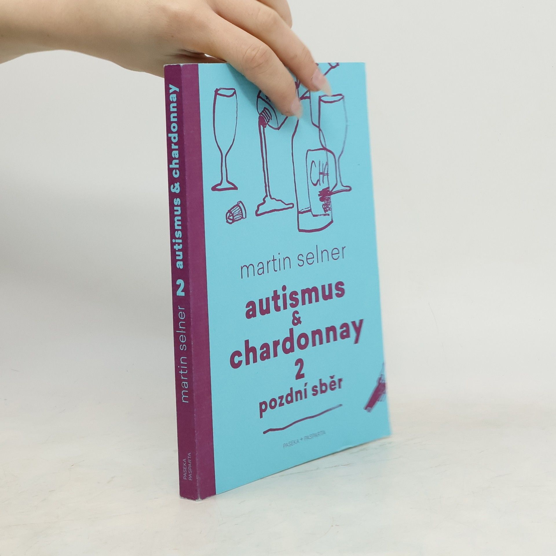 Martin Selner Autismus & Chardonnay. Pozdní sběr