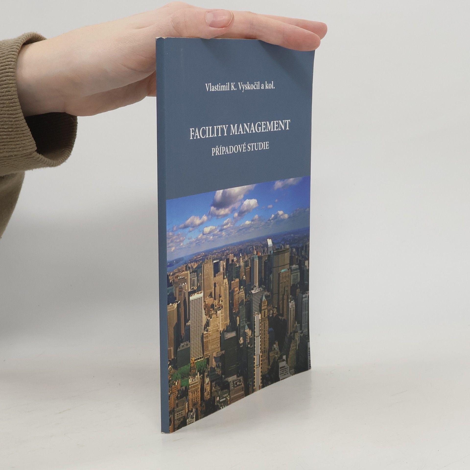 Vlastimil K. Vyskočil Facility management: Případové studie