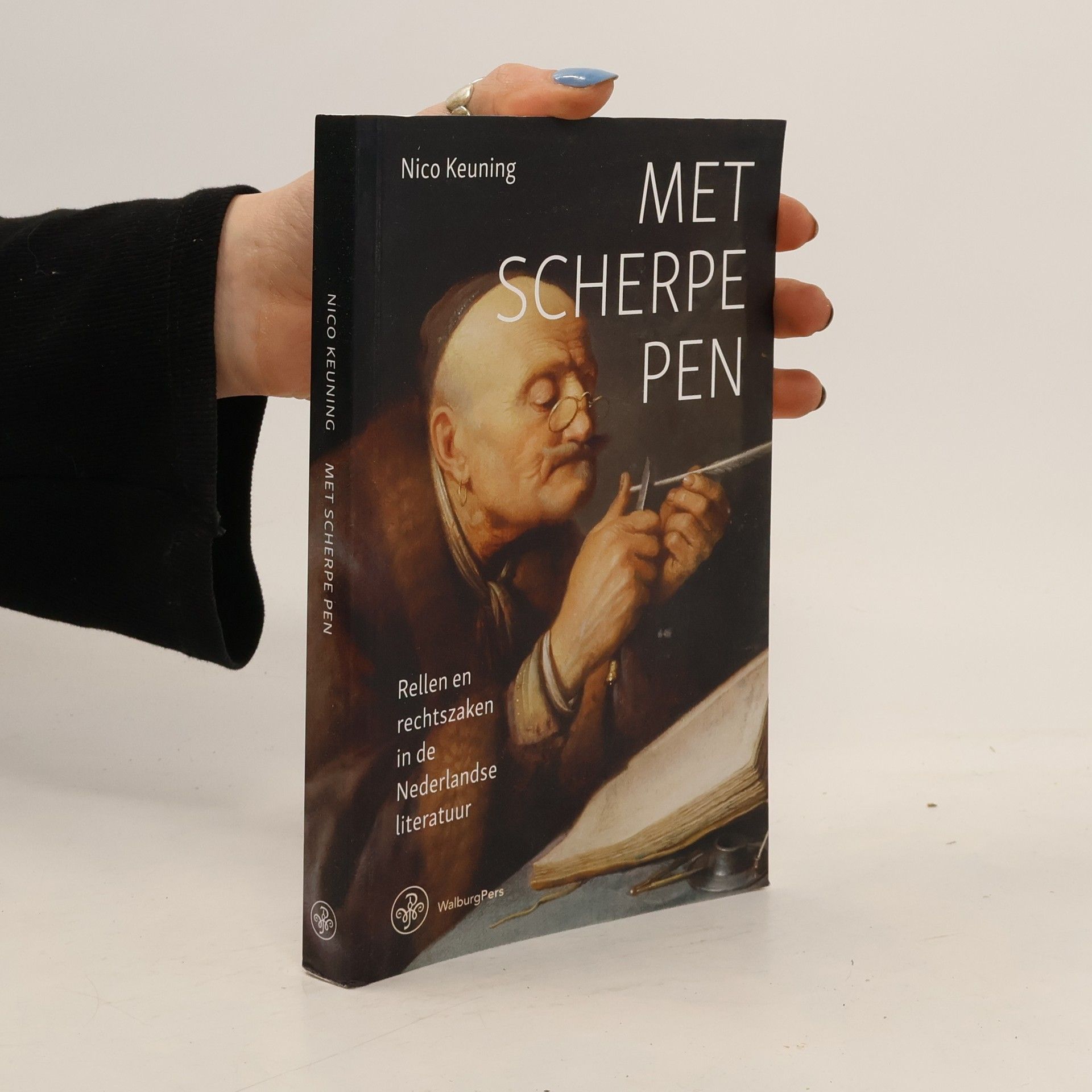 Nicola Keuning Met scherpe pen. Rellen en rechtszaken in de Nederlandse literatuur