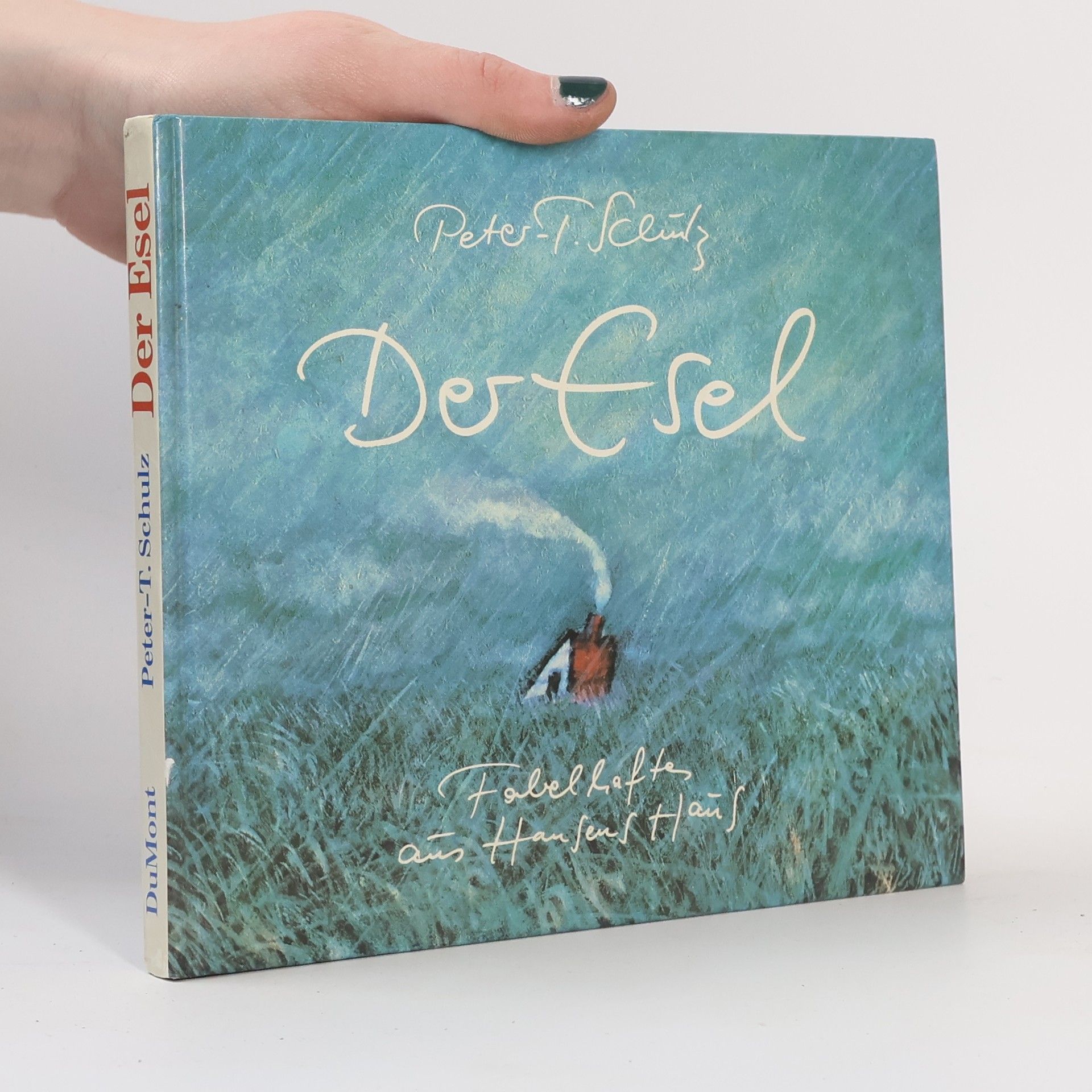 Peter-T. Schulz Der Esel. Fabelhaftes aus Hansens Haus