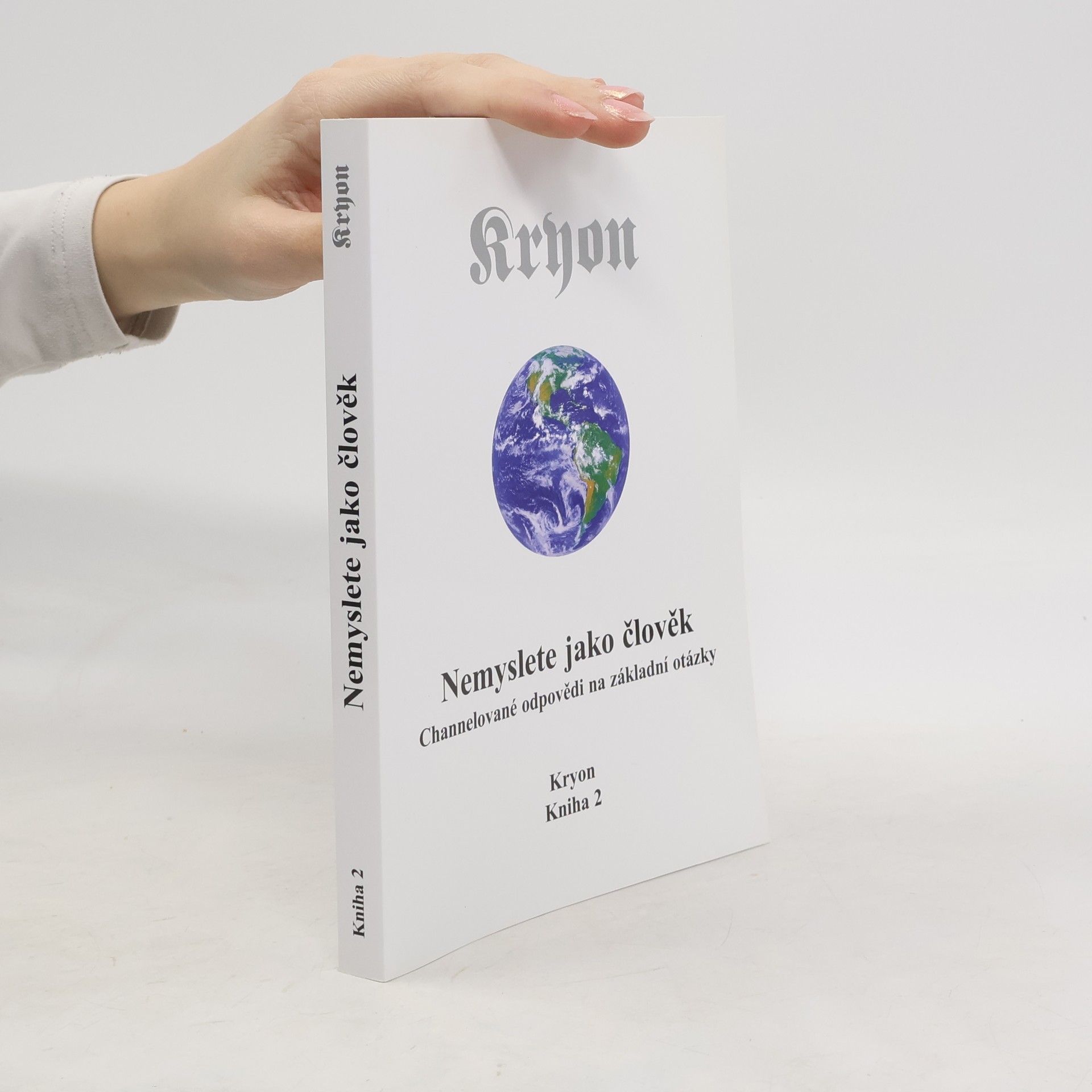 Lee Carroll Kryon. Nemyslete jako člověk. Channelované odpovědi na základní otázky