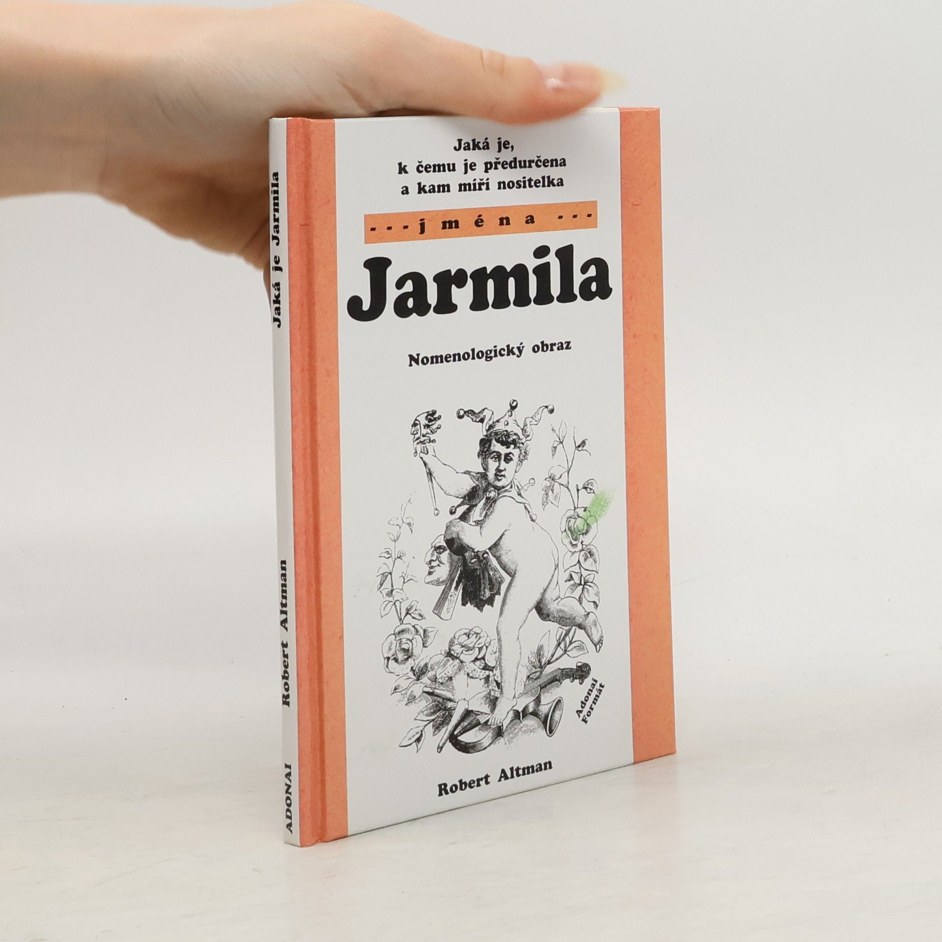 Robert Altman Jaká je, k čemu je předurčena a kam míří nositelka jména Jarmila