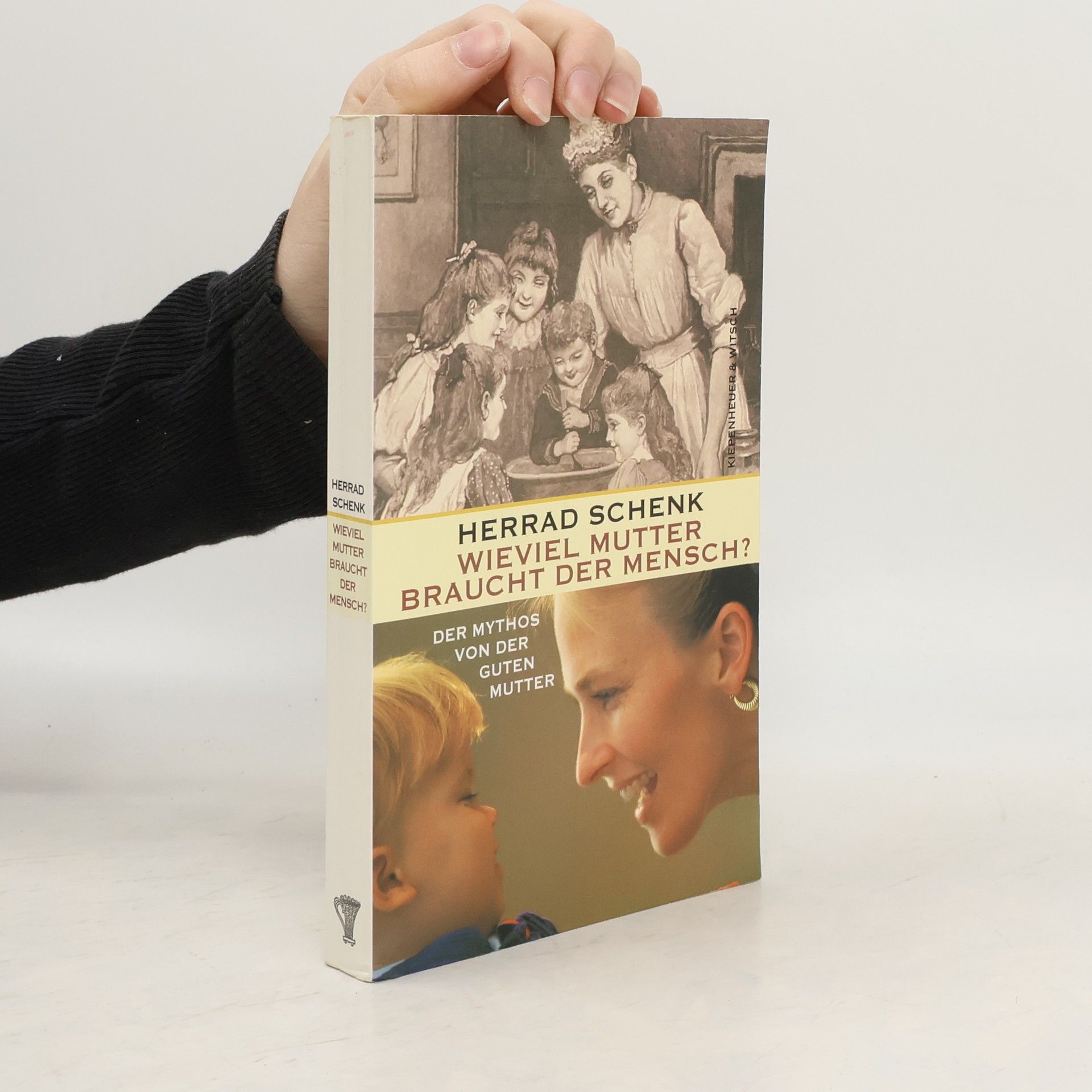 Herrad Schenk Wieviel Mutter braucht der Mensch?