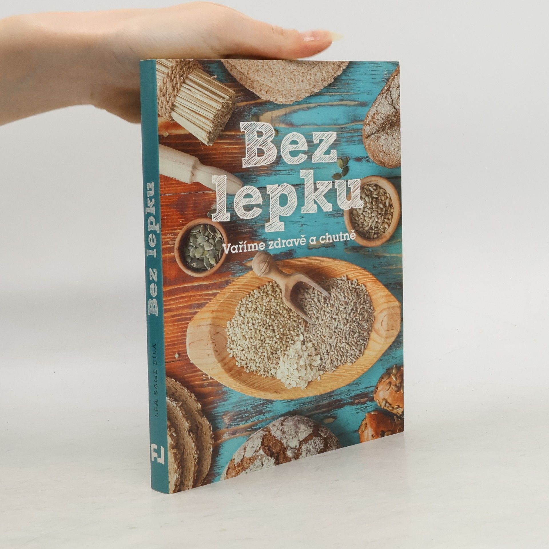 Lea Sage Bílá Bez lepku: Vaříme zdravě a chutně