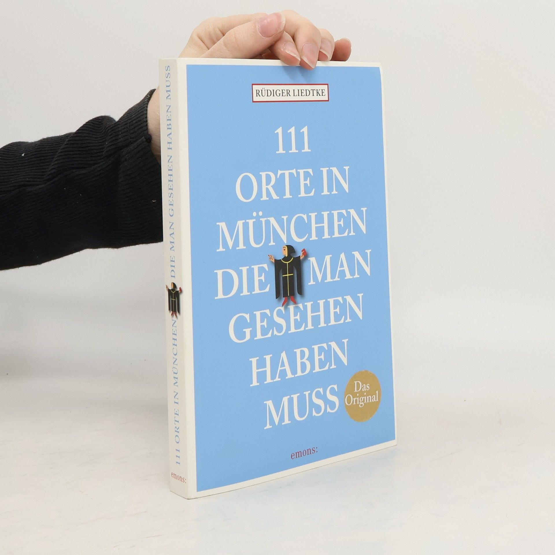 Rüdiger Liedtke 111 Orte in München, die man gesehen haben muss