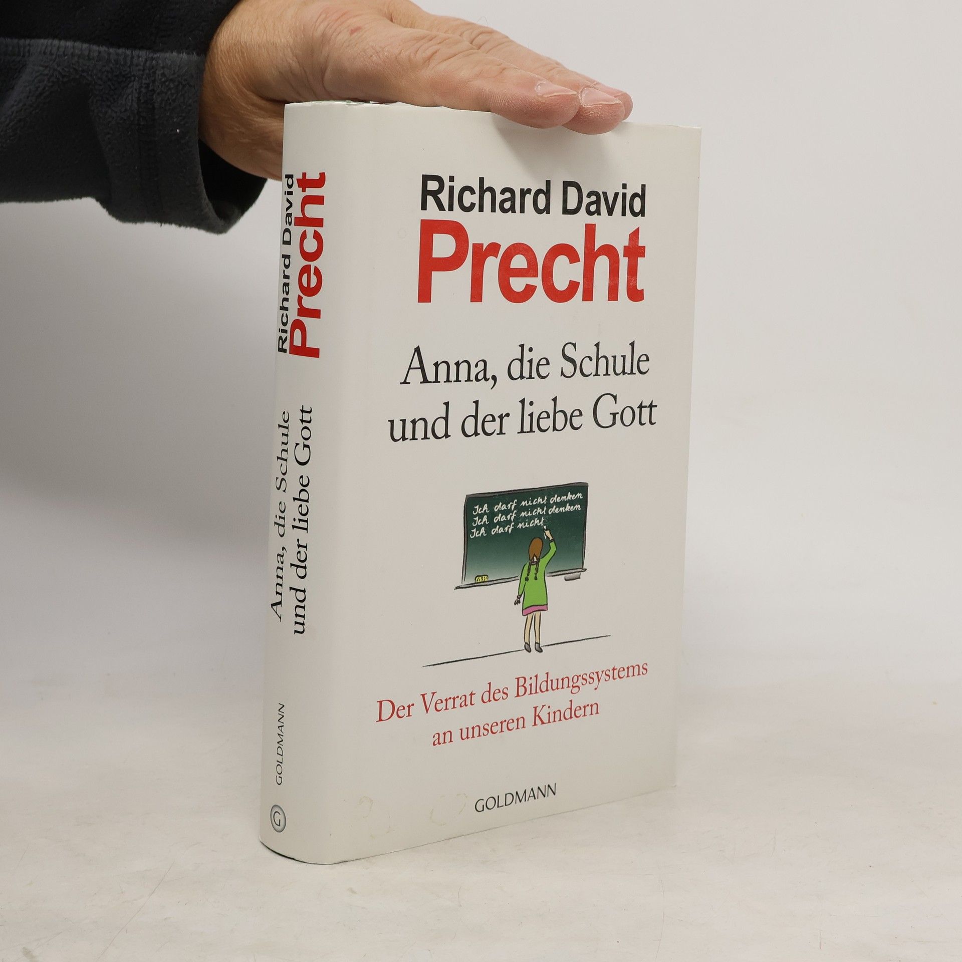 Richard David Precht Anna, die Schule und der liebe Gott