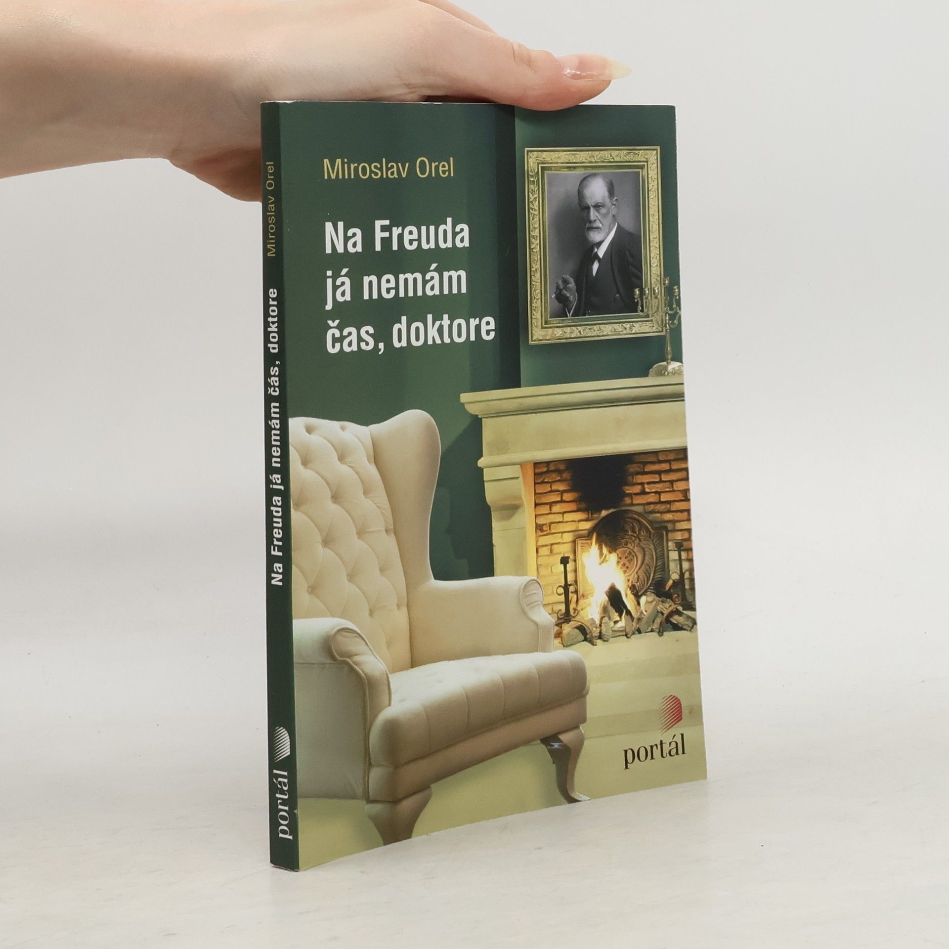 Miroslav Orel Na Freuda já nemám čas, doktore
