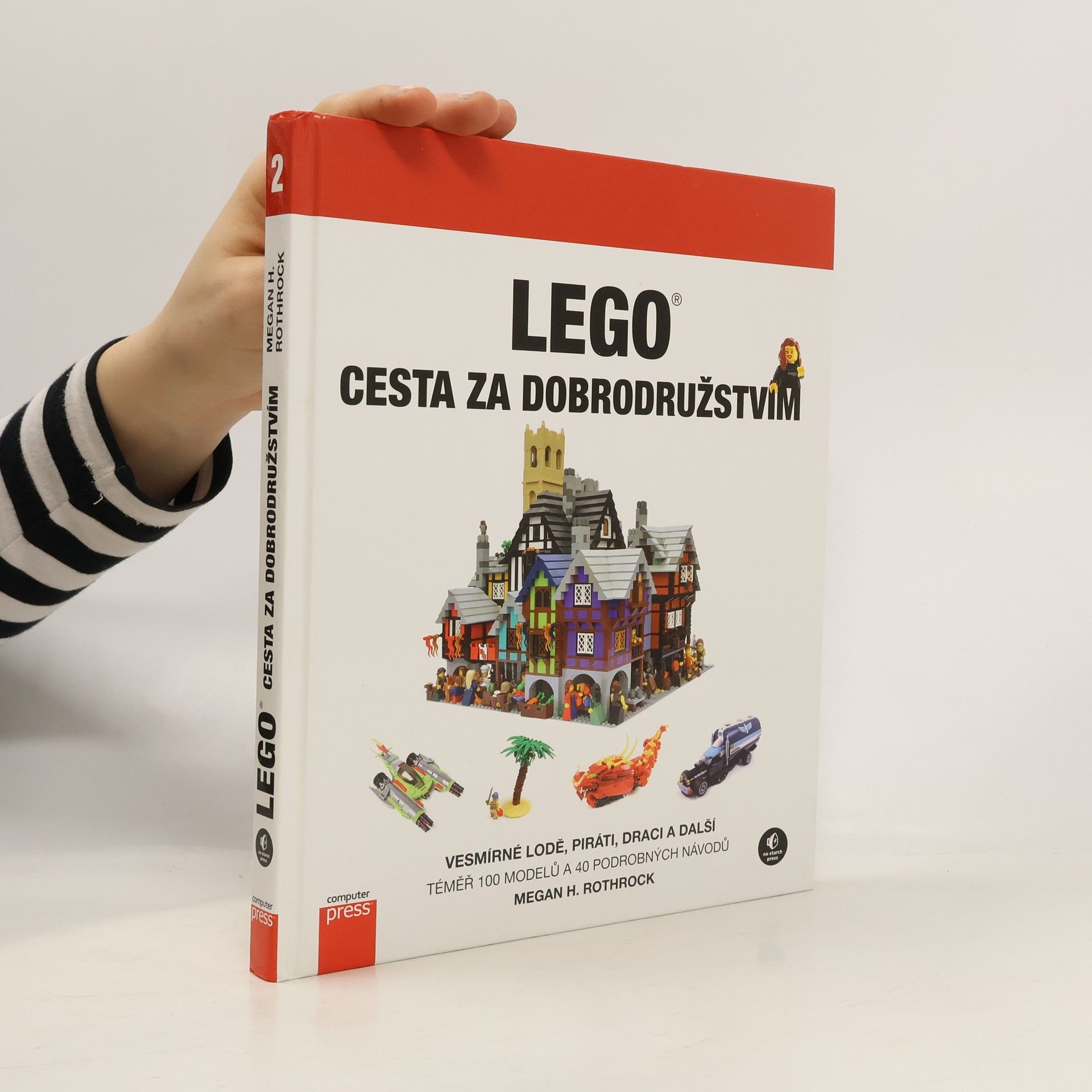 Megan Rothrock LEGO - cesta za dobrodružstvím: Vesmírné lodě, piráti, draci a další!
