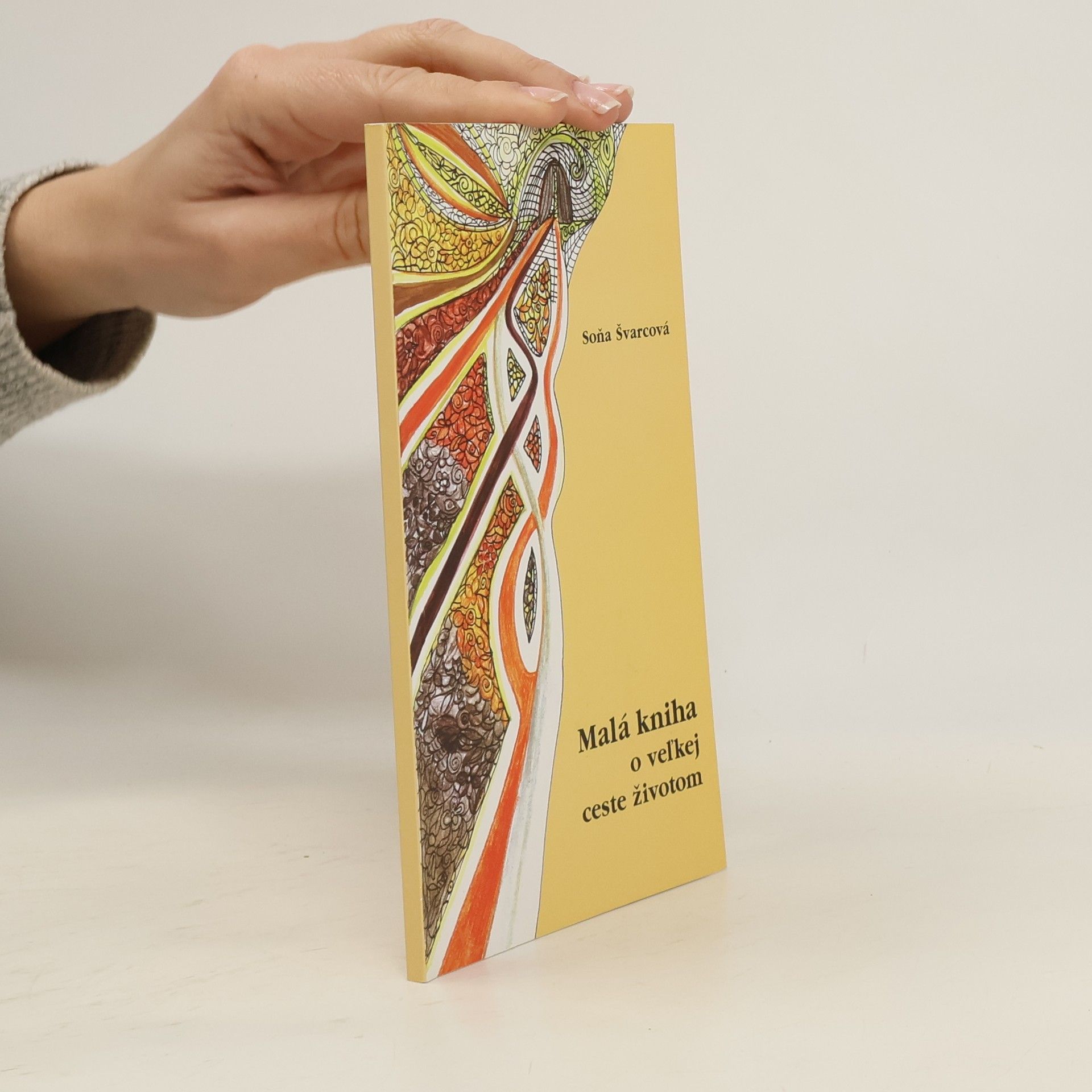 Soňa Švarcová Malá kniha o veľkej ceste životom