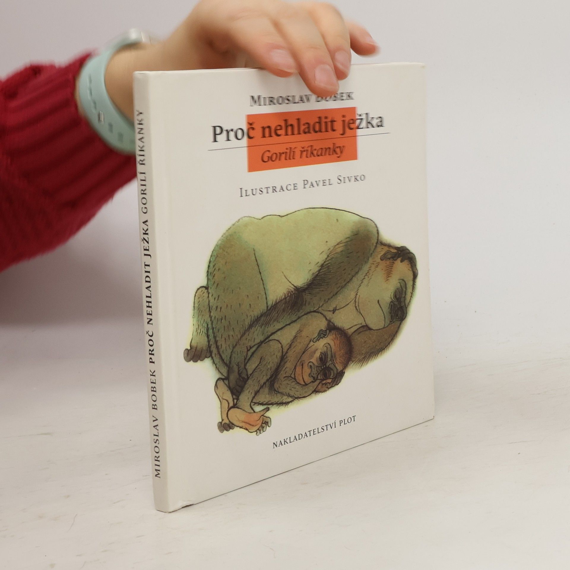 Miroslav Bobek Proč nehladit ježka - Gorilí říkanky