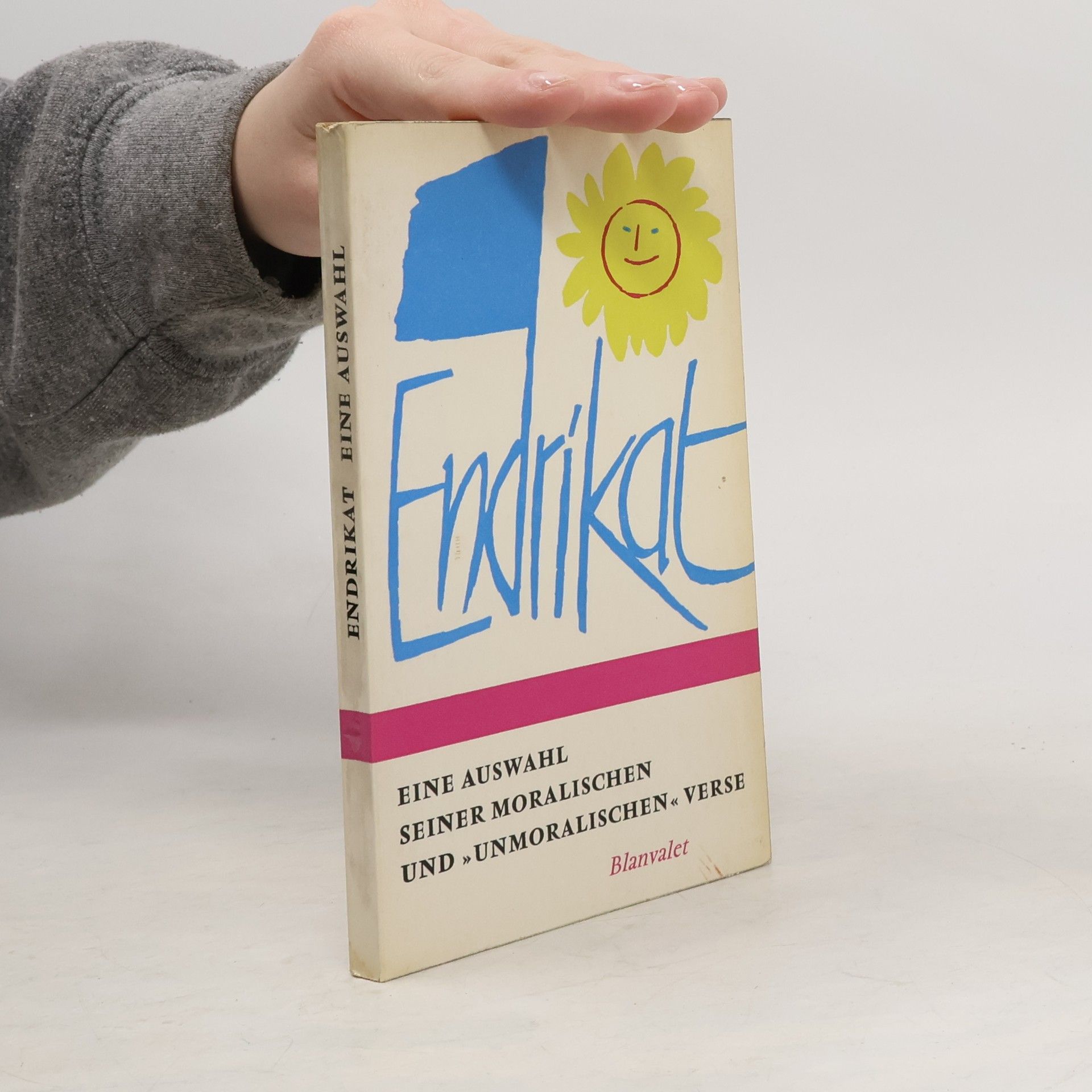 Fred Endrikat Eine Auswahl seiner moralischen und unmoralischen Verse