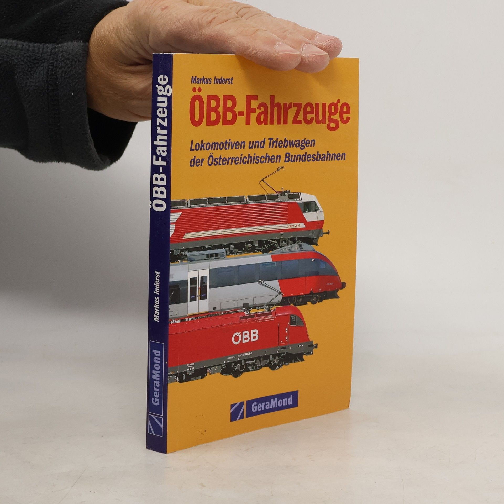 Markus Inderst ÖBB - Fahrzeuge. Lokomotiven und Triewagen der Österreichischen Bundesbahnen