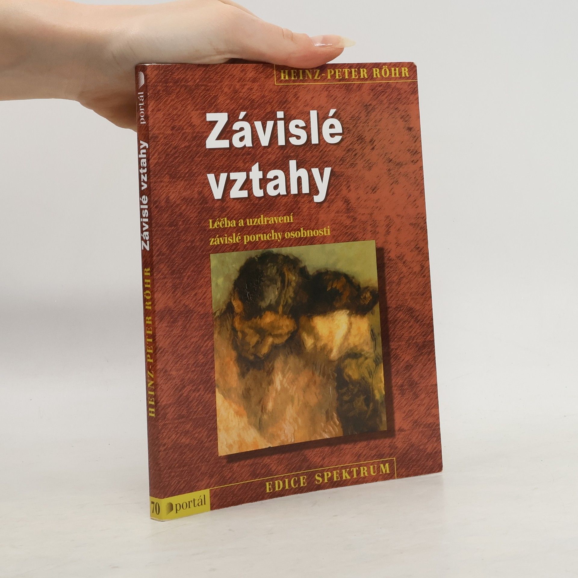 Heinz-Peter Röhr Závislé vztahy: Léčba a uzdravení závislé poruchy osobnosti