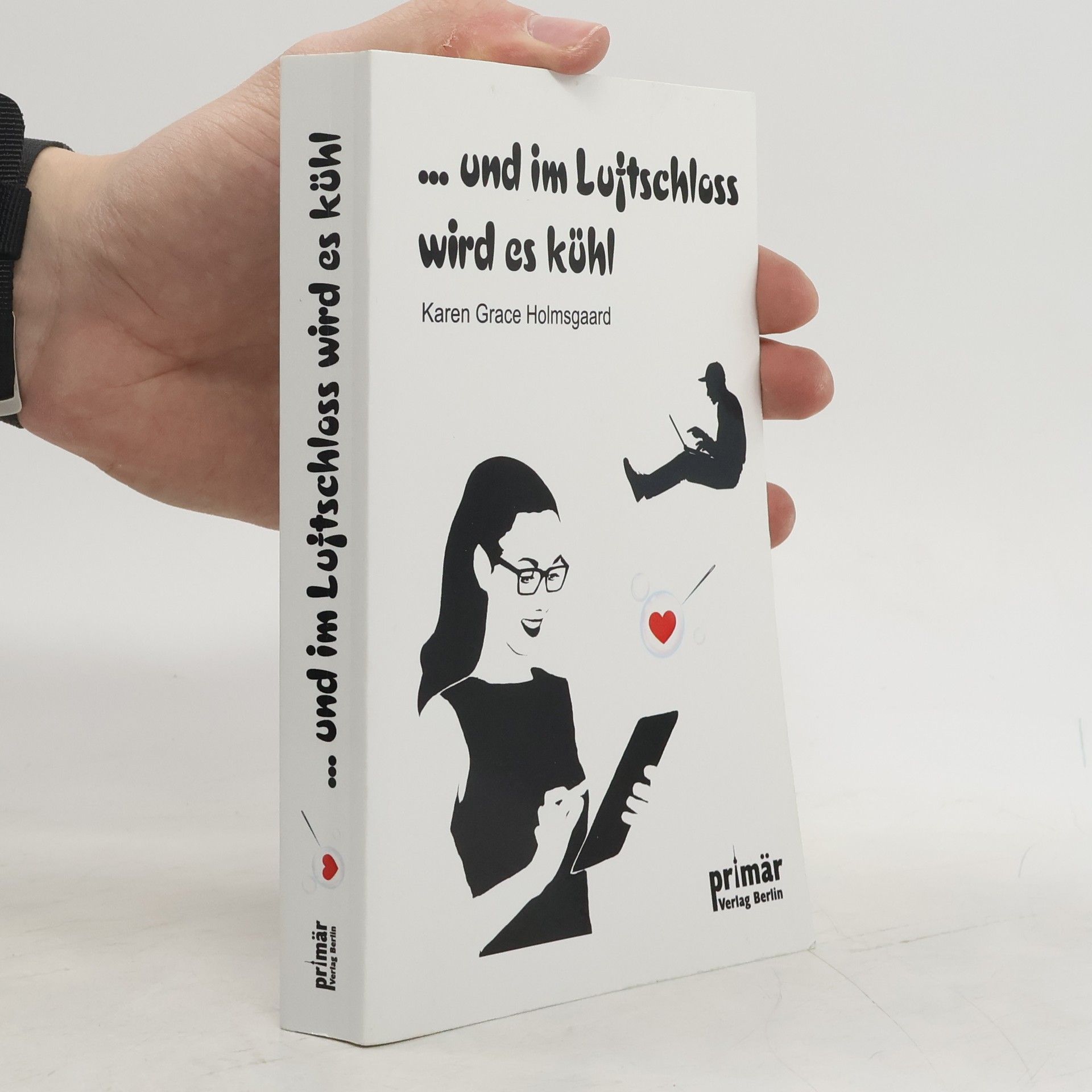 Karen Grace Holmsgaard ... und im Luftschloss wird es kühl