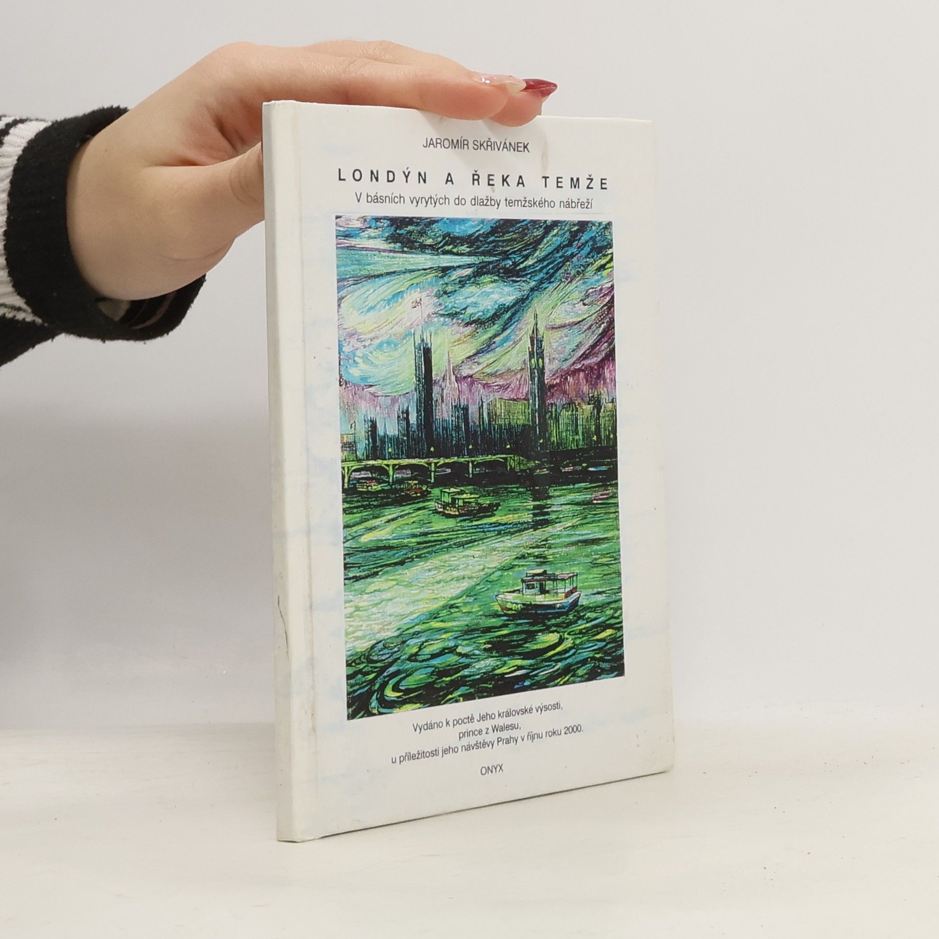 Jaromír Skřivánek Londýn a řeka Temže v básních vyrytých do dlažby temžského nábřeží. London and the river Thames in poems engraved on the embankment of the Thames