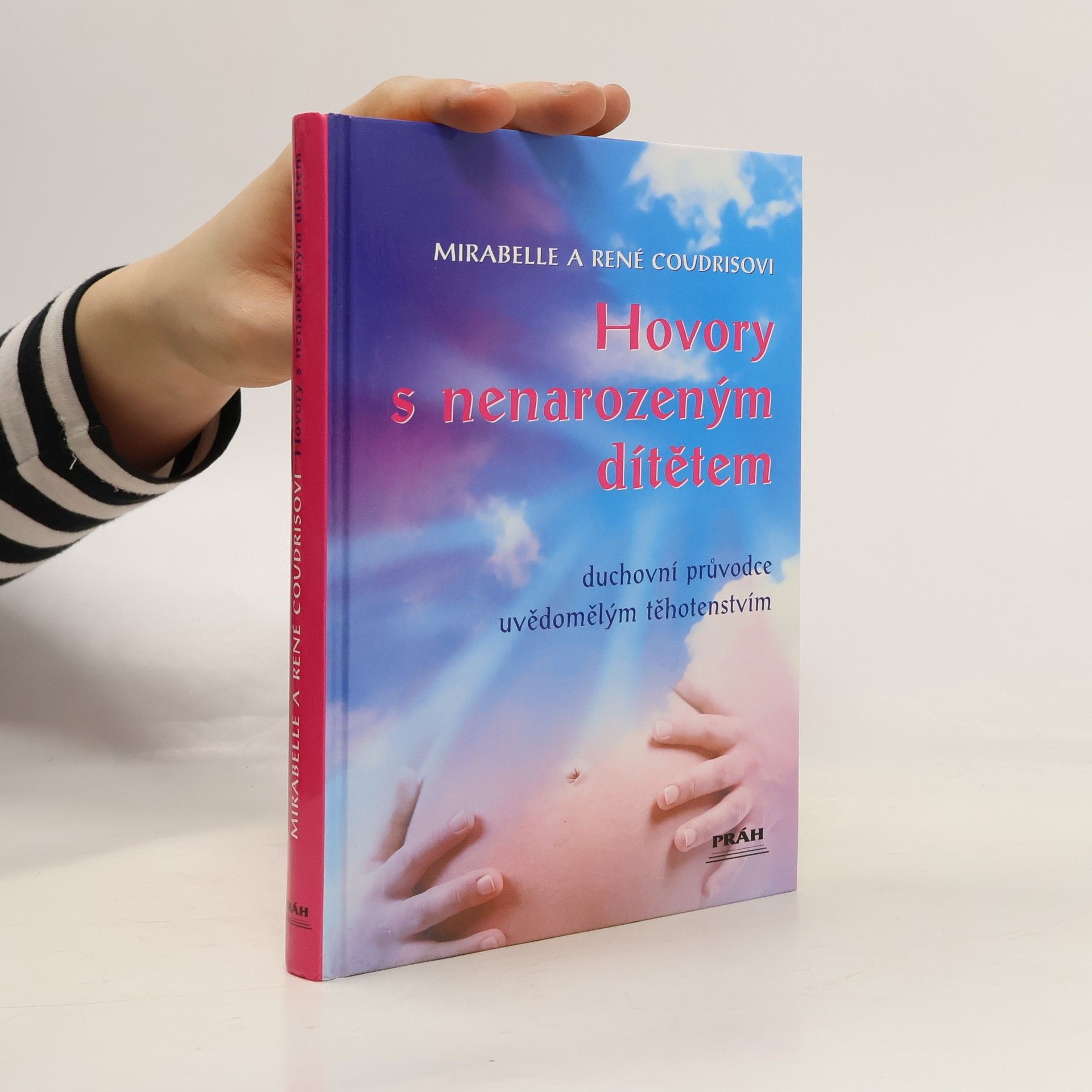 Mirabelle Coudris Hovory s nenarozeným dítětem : duchovní průvodce uvědomělým těhotenstvím