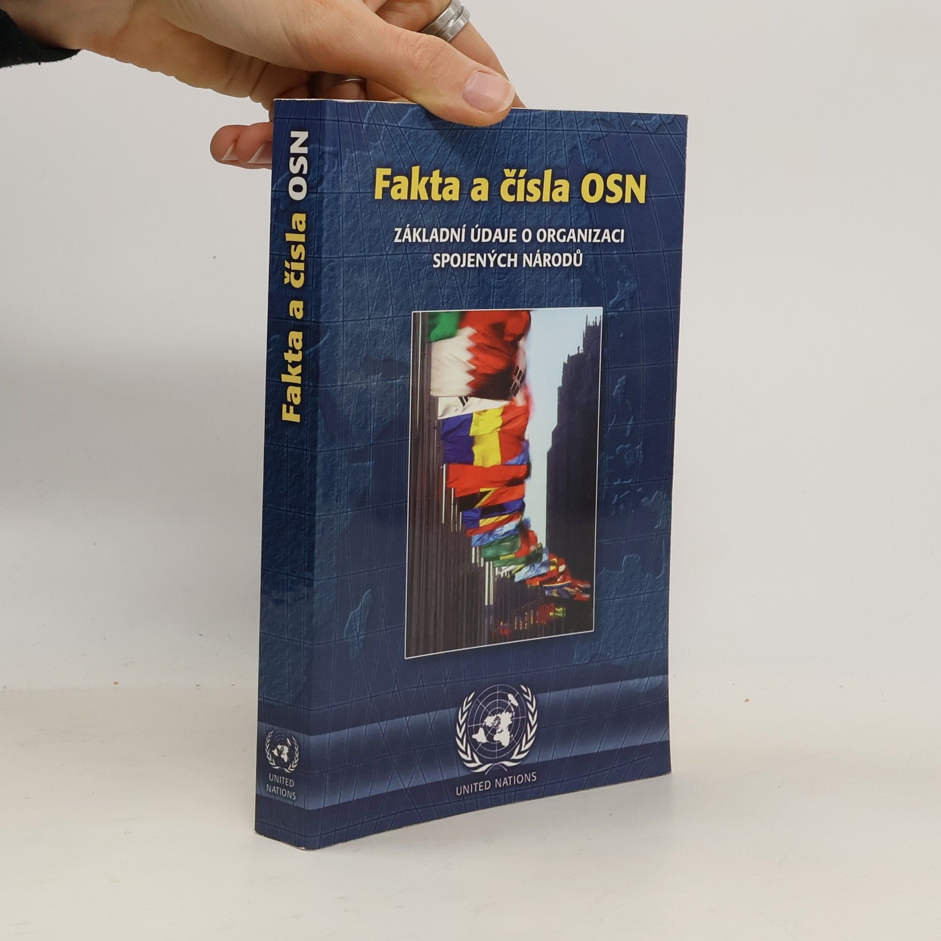 v. Praze Informační centrum OSN Fakta a čísla OSN. Základní údaje o Organizaci spojených národů