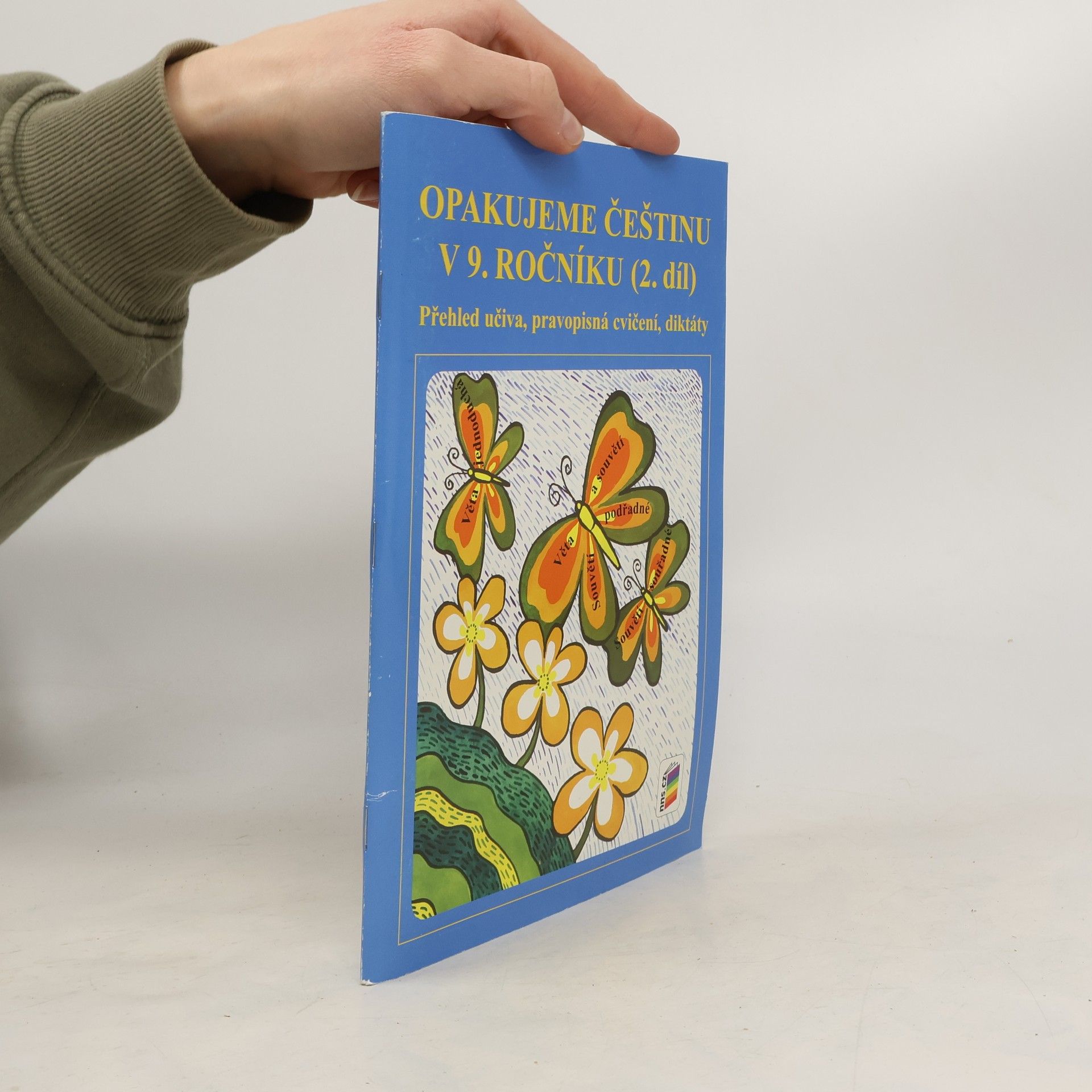 Jaromíra Kvačková Opakujeme češtinu v 9. ročníku 2. díl (2. pololetí)
