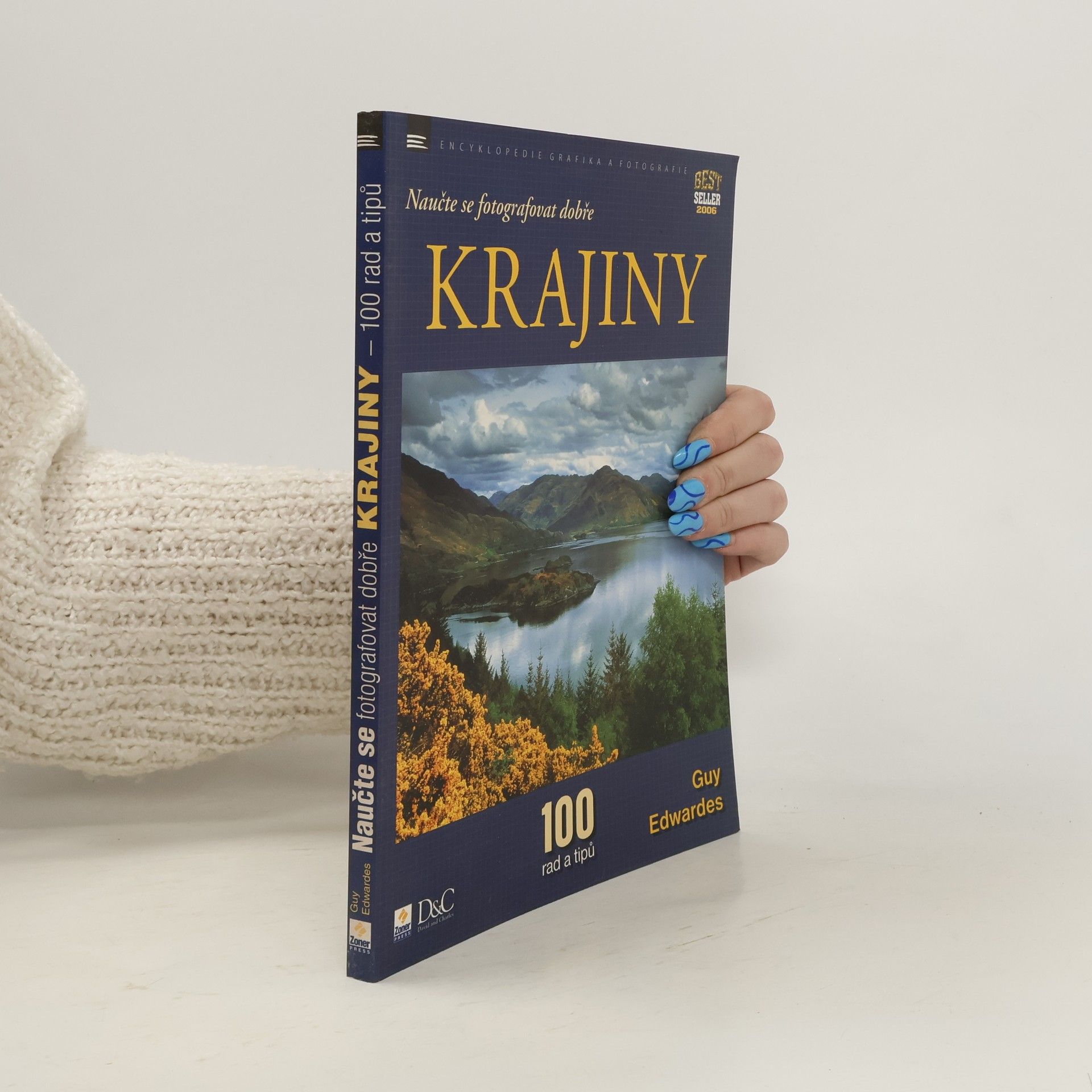 Naučte se fotografovat dobře krajiny. 100 rad a tipů