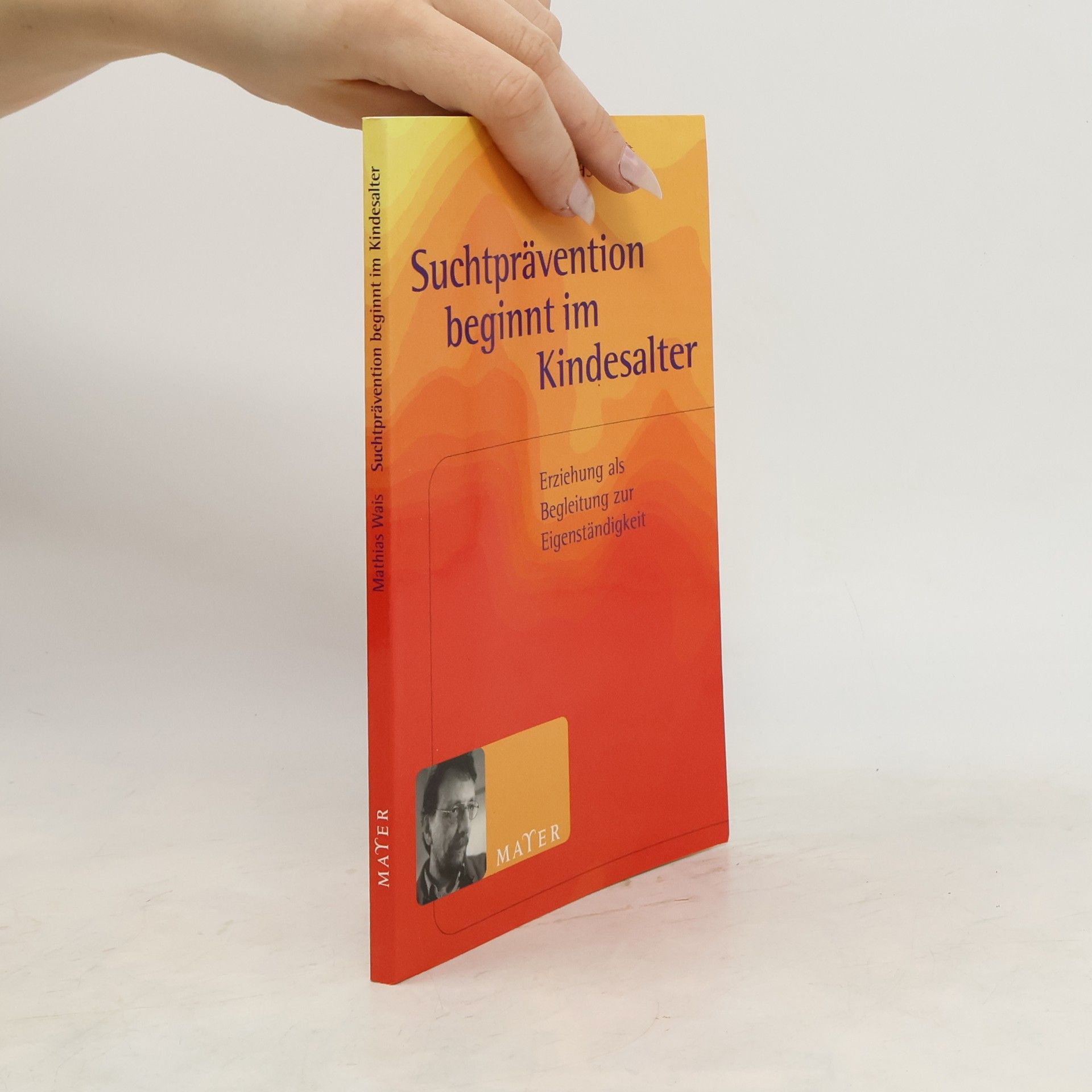 Mathias Wais Suchtprävention beginnt im Kindesalter