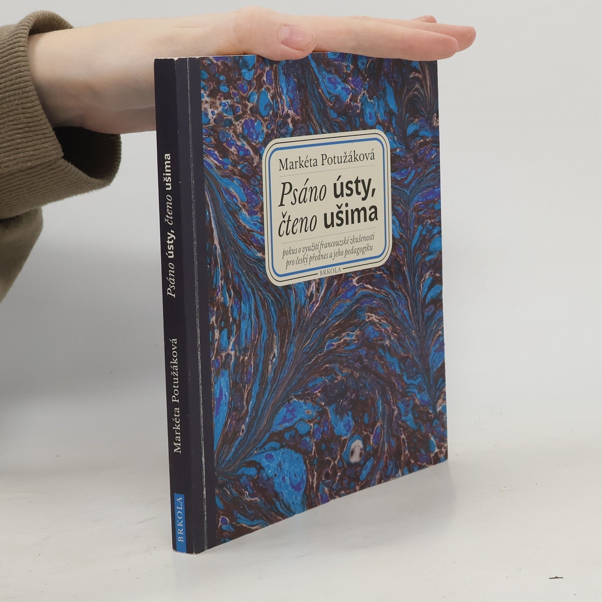 Markéta Potužáková Psáno ústy, čteno ušima