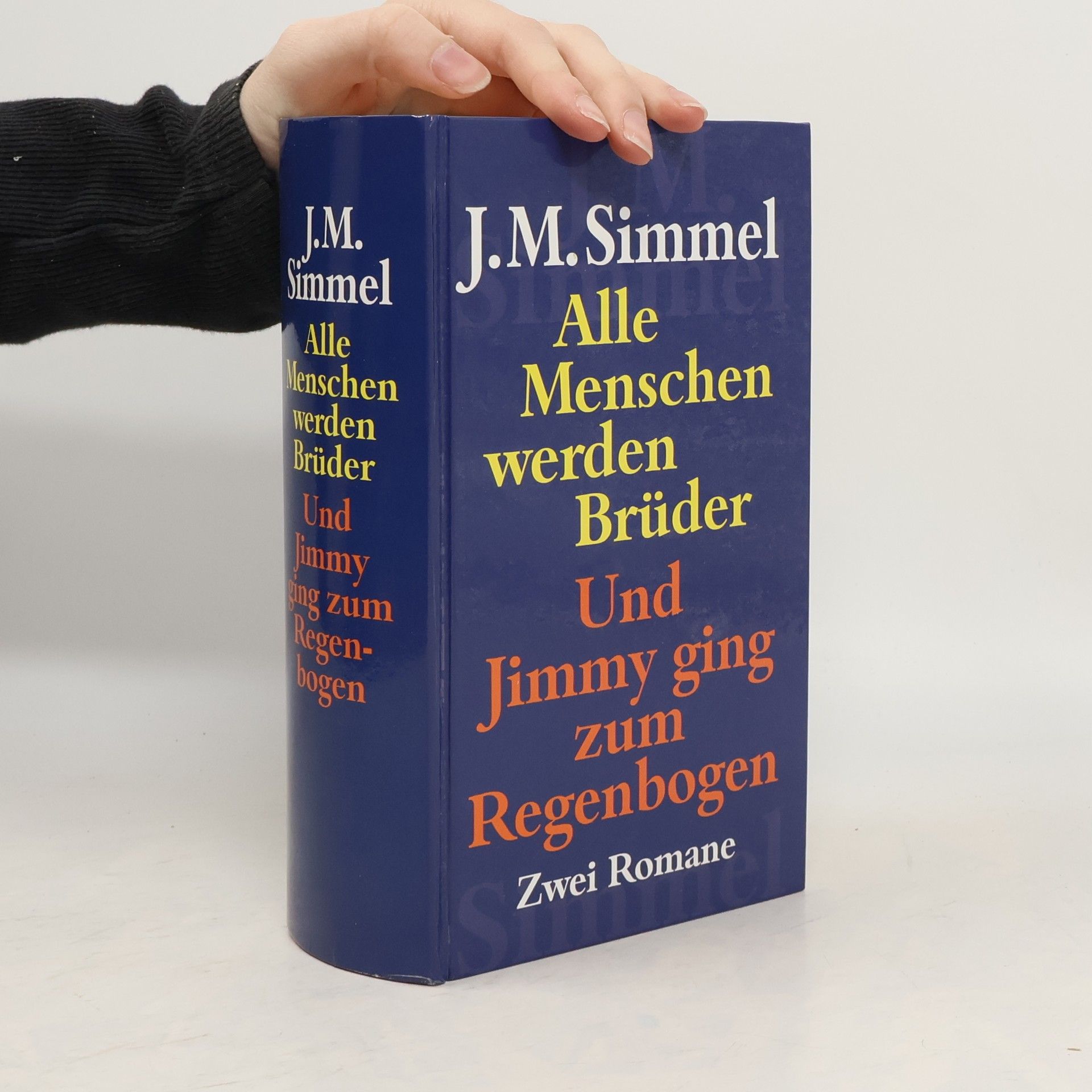 J. M. Simmel Alle Menschen werden Brüder. Und Jimmy ging zum Regenbogen