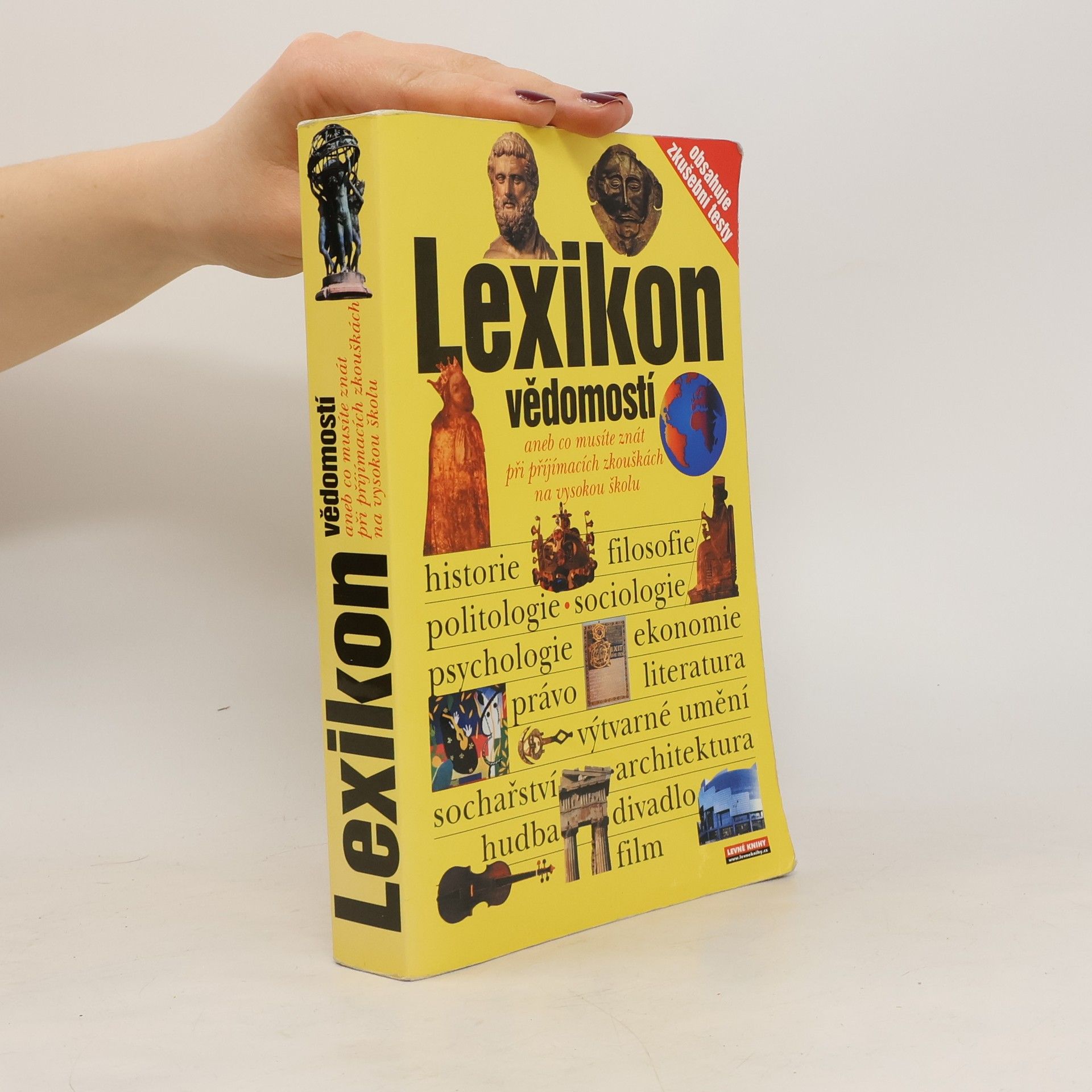 Kolektiv autorů Lexikon vědomostí aneb co musíte znát při přijímacích zkouškách na vysokou školu