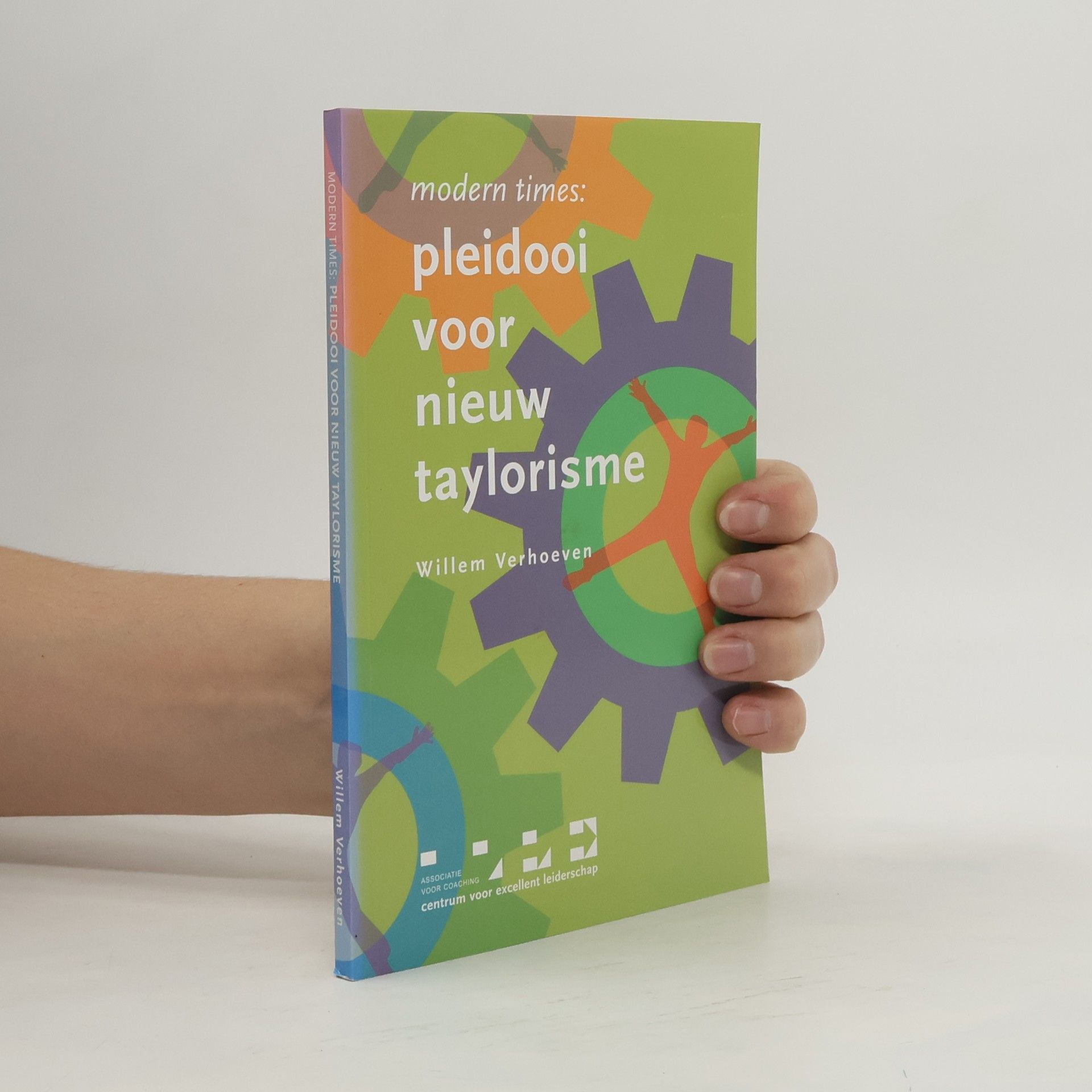 Willem F.J. Verhoeven Modern Times: Pleidooi voor nieuw Taylorisme