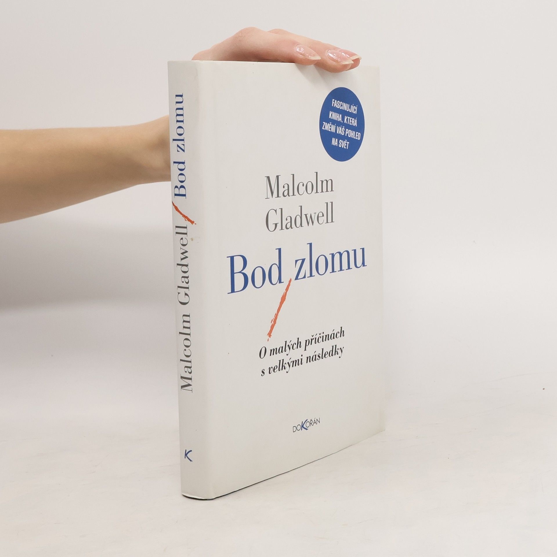 Malcolm Gladwell Bod zlomu : o malých příčinách s velkými následky