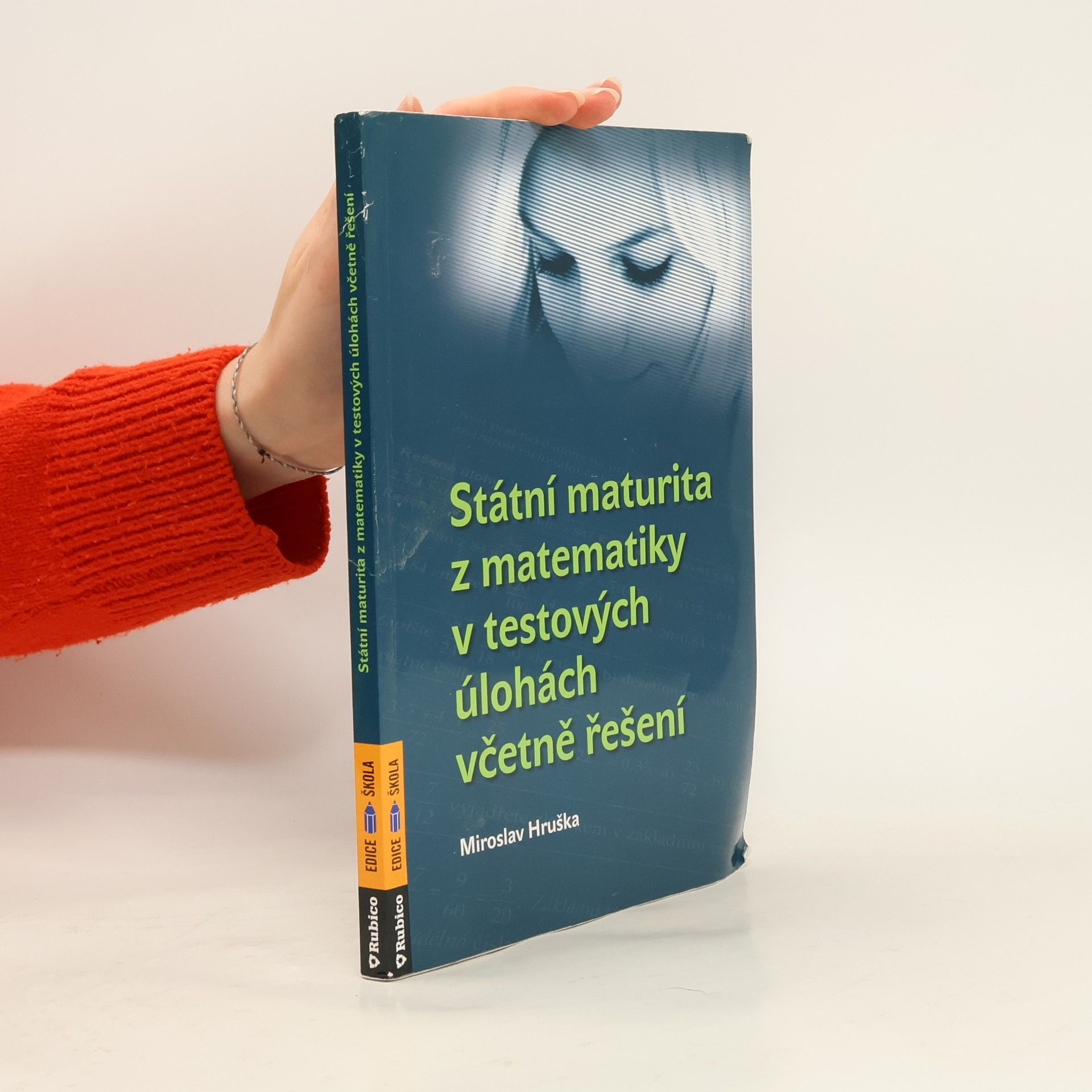 Miroslav Hruška Státní maturita z matematiky v testových úlohách včetně řešení