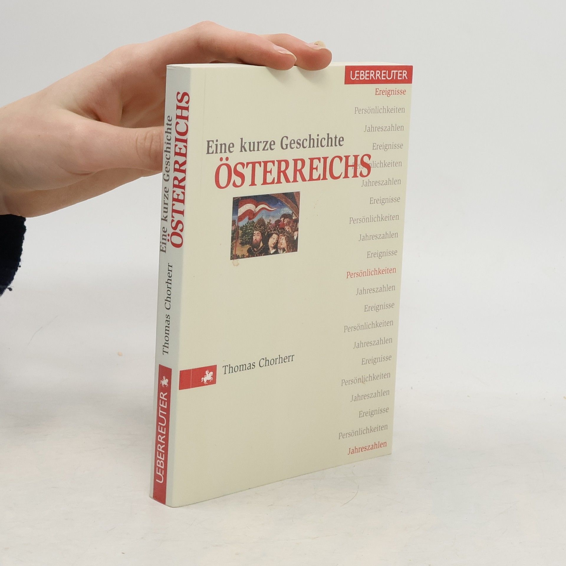 Eine kurze Geschichte Österreichs: Ereignisse, Persönlichkeiten, Jahreszahlen