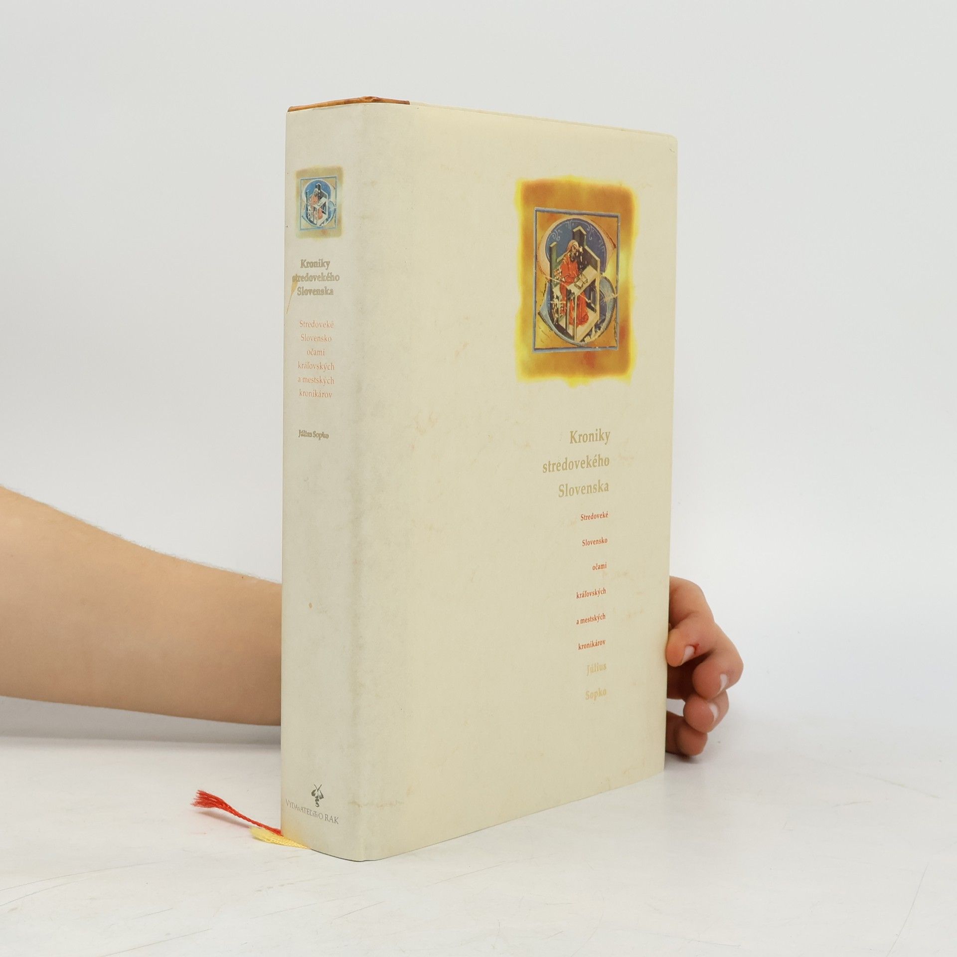 Július Sopko Kroniky stredovekého Slovenska (Stredoveké Slovensko očami kráľovských a mestských kronikárov)